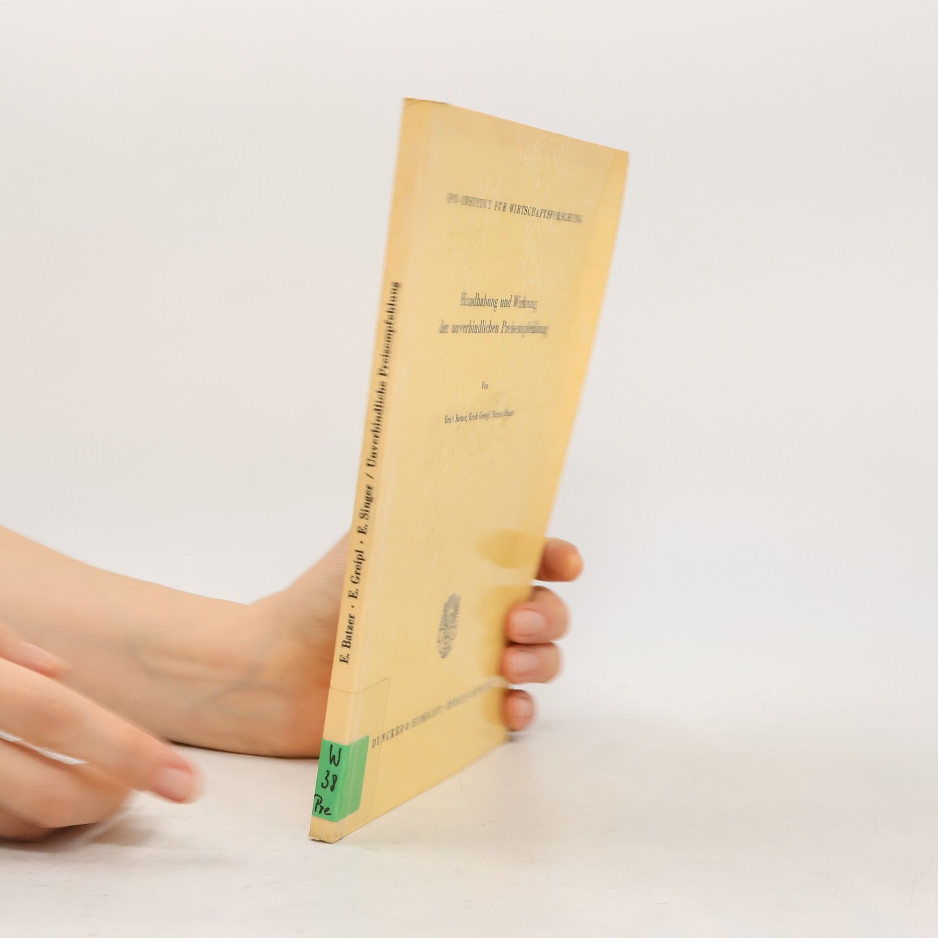 Erich Batzer Schriftenreihe des ifo Instituts für Wirtschaftsforschung: Handhabung und Wirkung der unverbindlichen Preisempfehlung