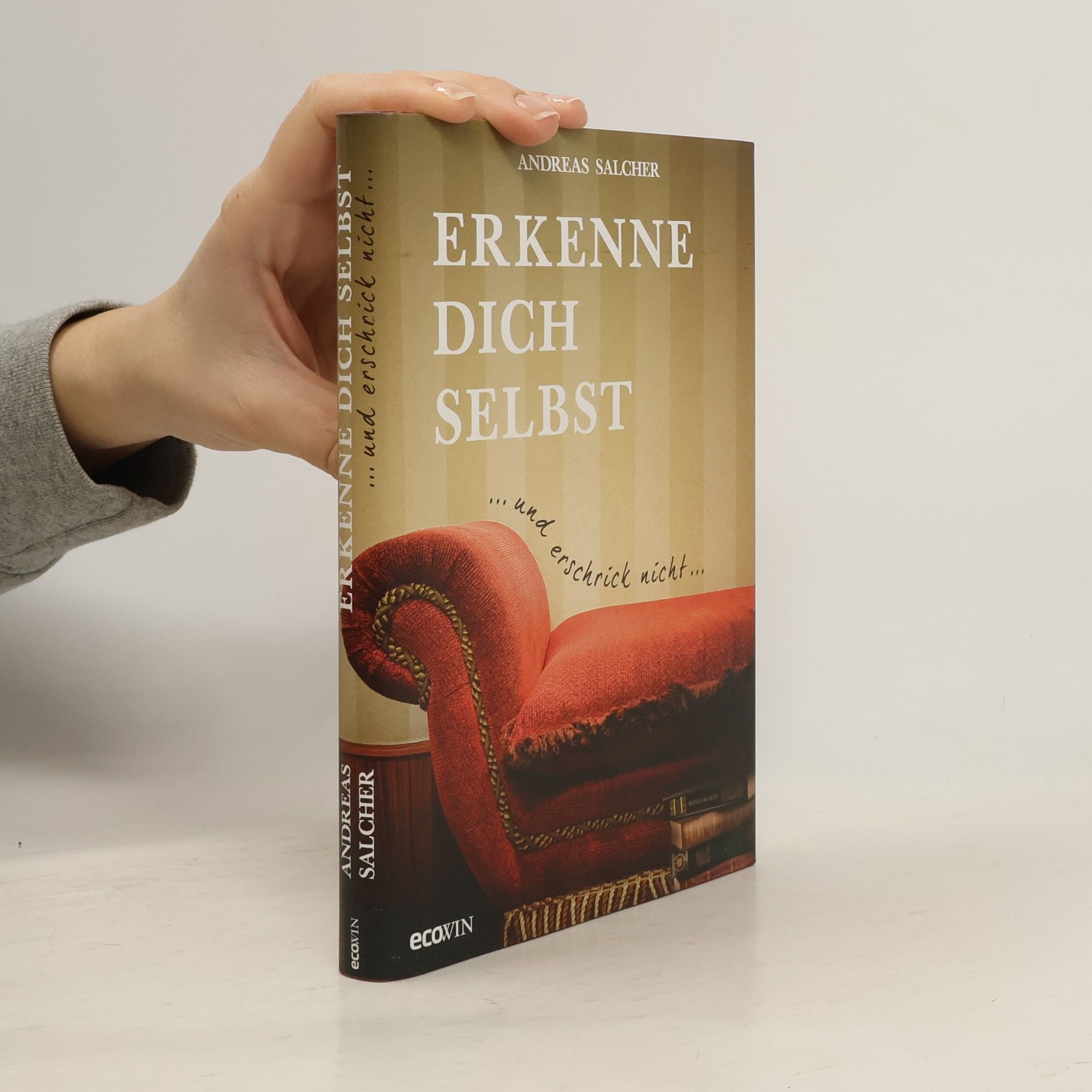Andreas Salcher Erkenne dich selbst und erschrick nicht
