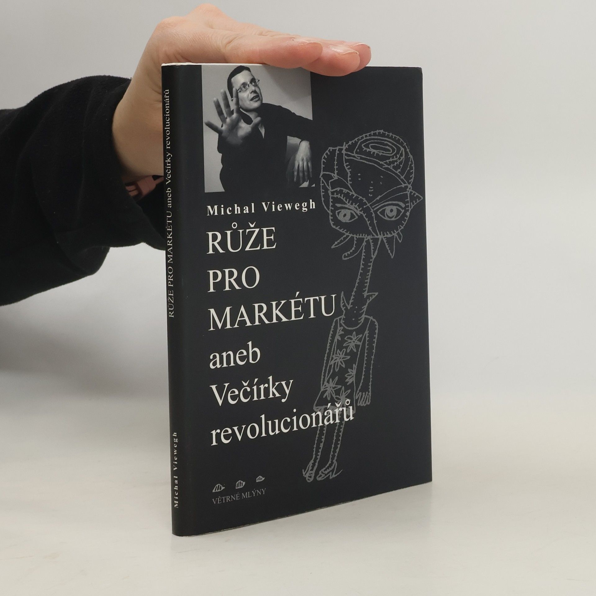 Michal Viewegh Růže pro Markétu, aneb, Večírky revolucionářů