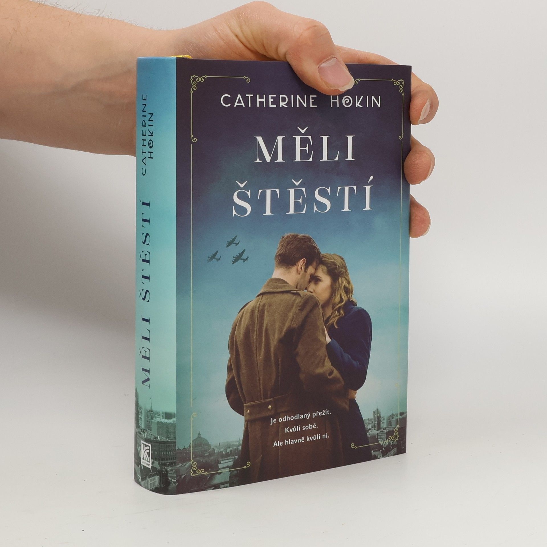 Catherine Hokin Měli štěstí