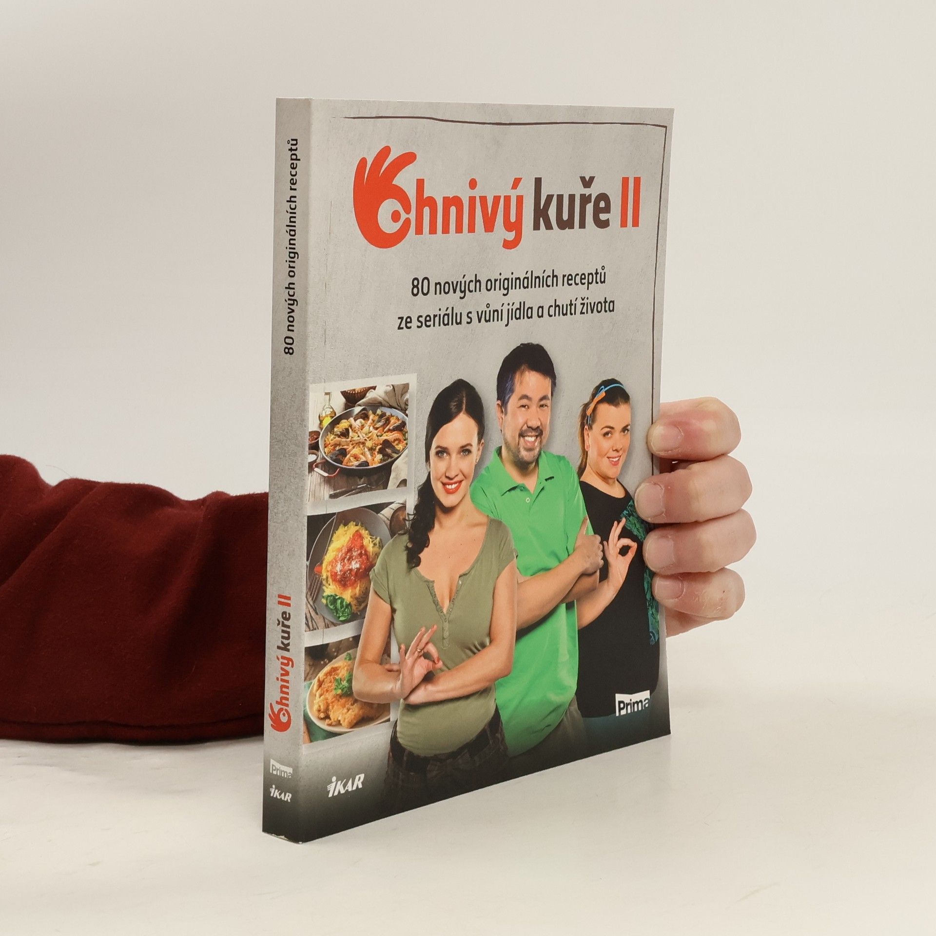 Various authors Ohnivý kuře II. 80 nových originálních receptů ze seriálu s vůní jídla a chutí života