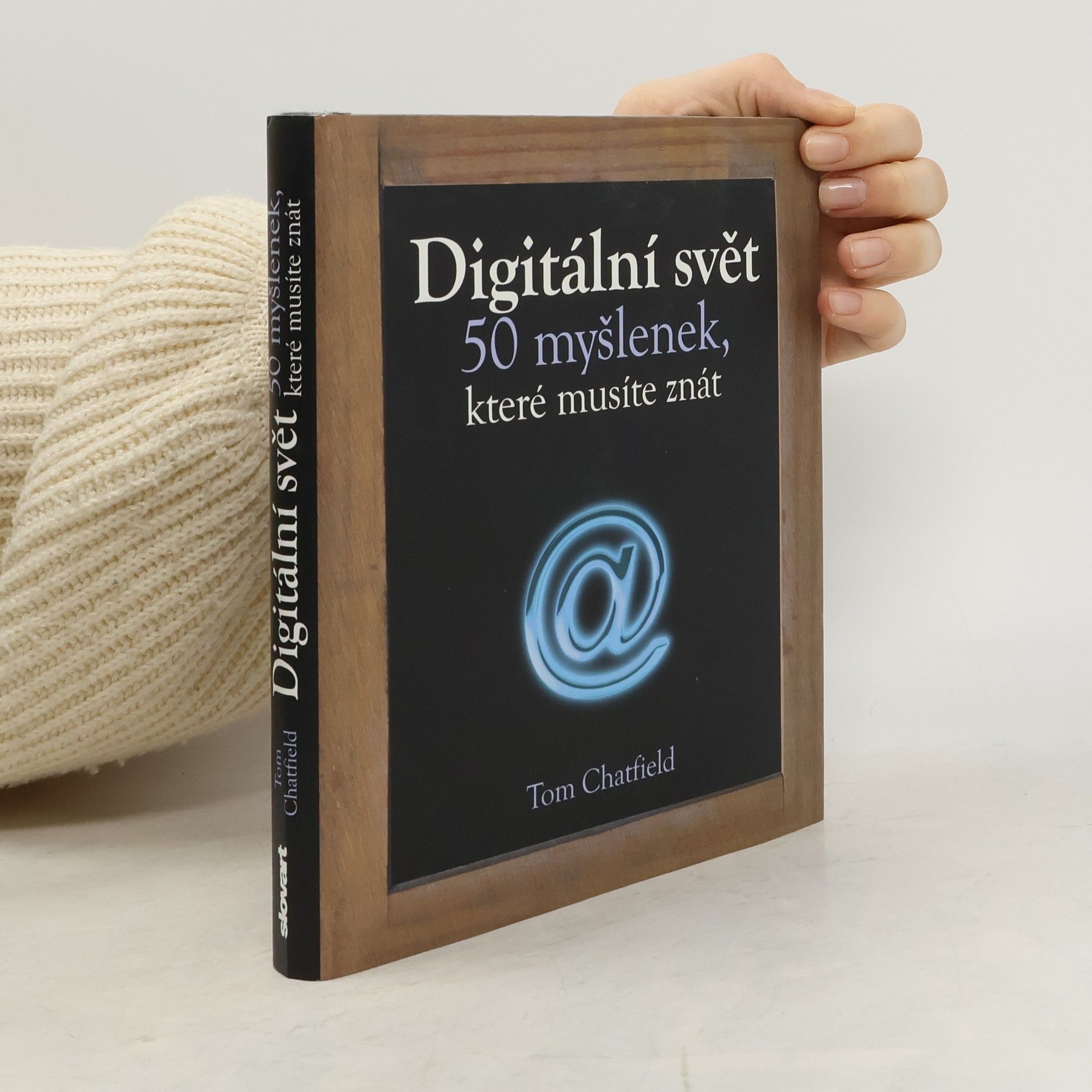 Tom Chatfield Digitální svět. 50 myšlenek, které musíte znát
