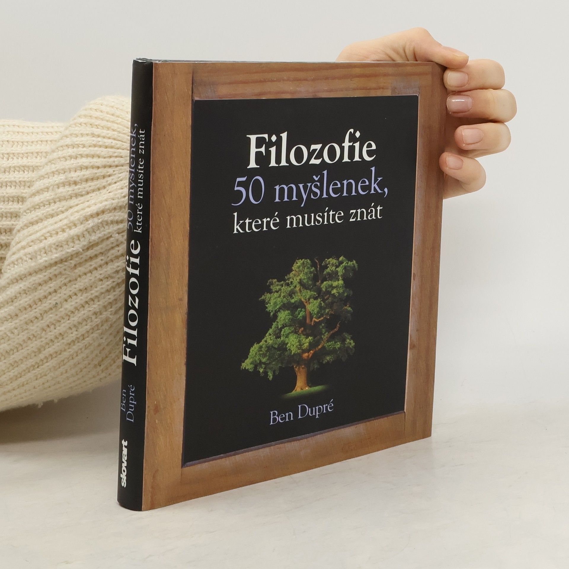 Ben Dupré Filozofie : 50 myšlenek, které musíte znát