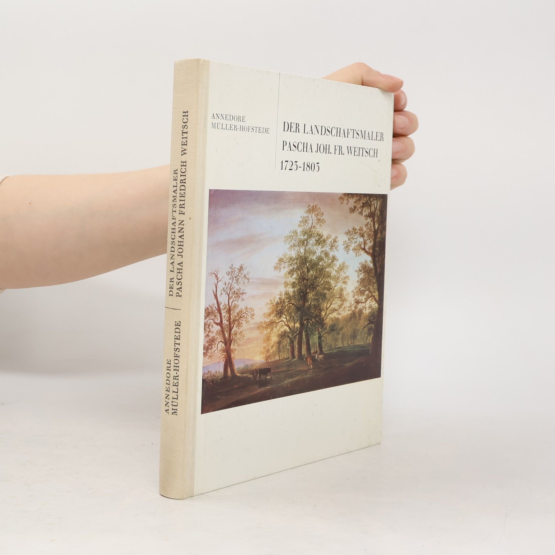 Annedore Müller-Hofstede Der Landschaftsmaler Pascha Johann Friedrich Weitsch, 1723-1803.