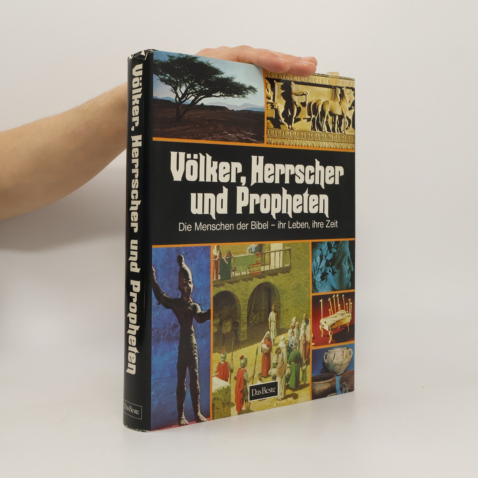 Autorenkollektiv Völker, Herrscher und Propheten : die Menschen der Bibel - ihr Leben, ihre Zeit