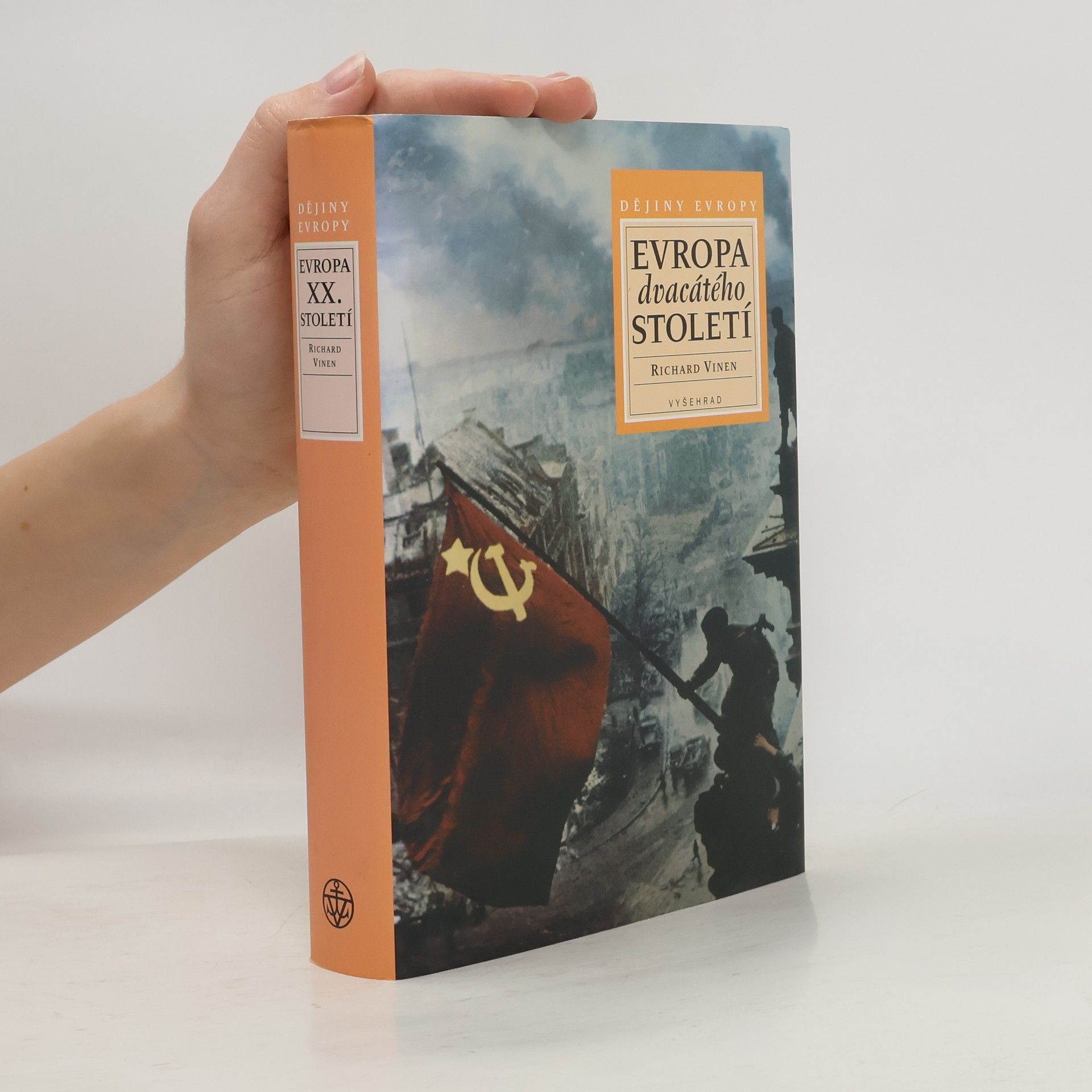 Richard Vinen Evropa dvacátého století