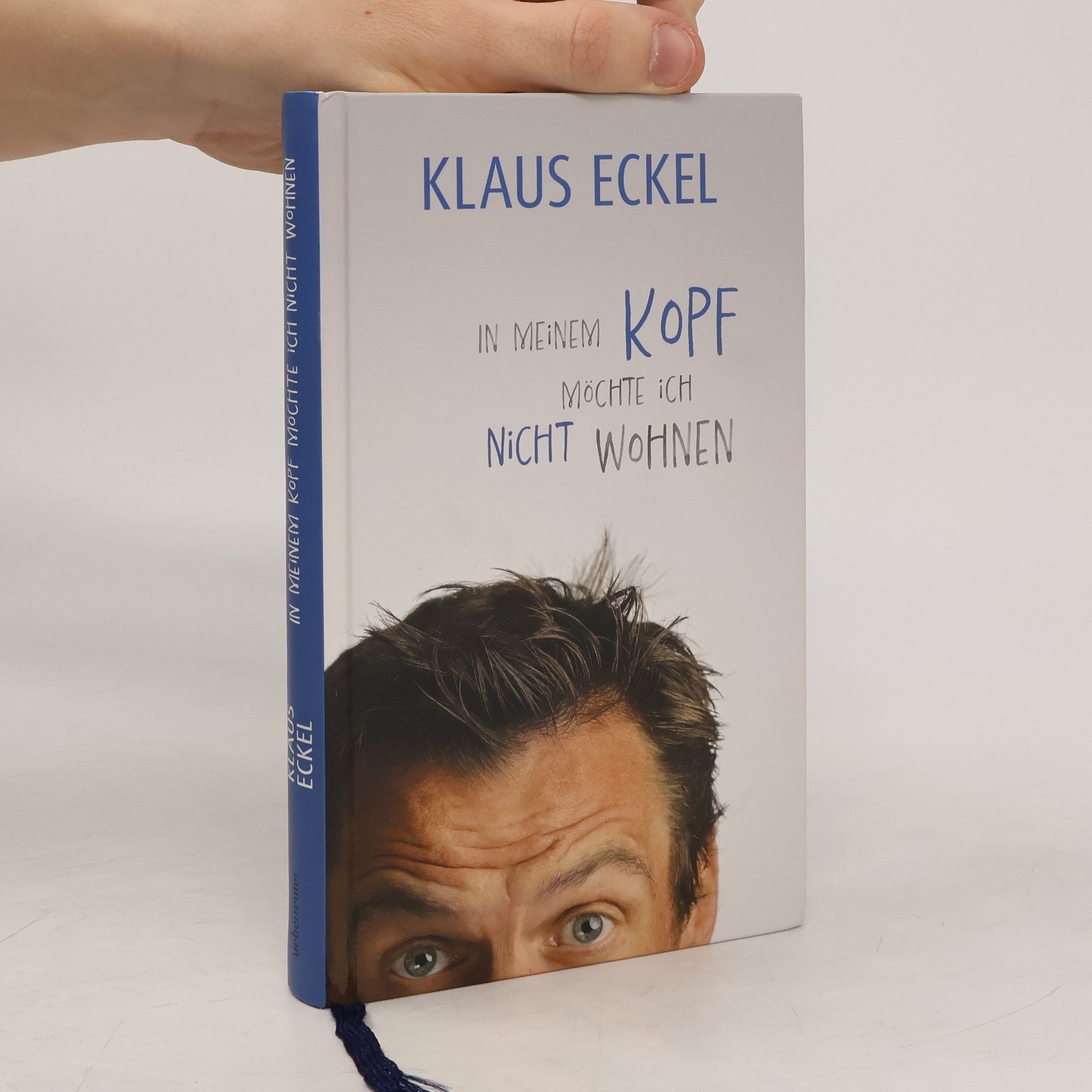 Klaus Eckel In meinem Kopf möchte ich nicht wohnen