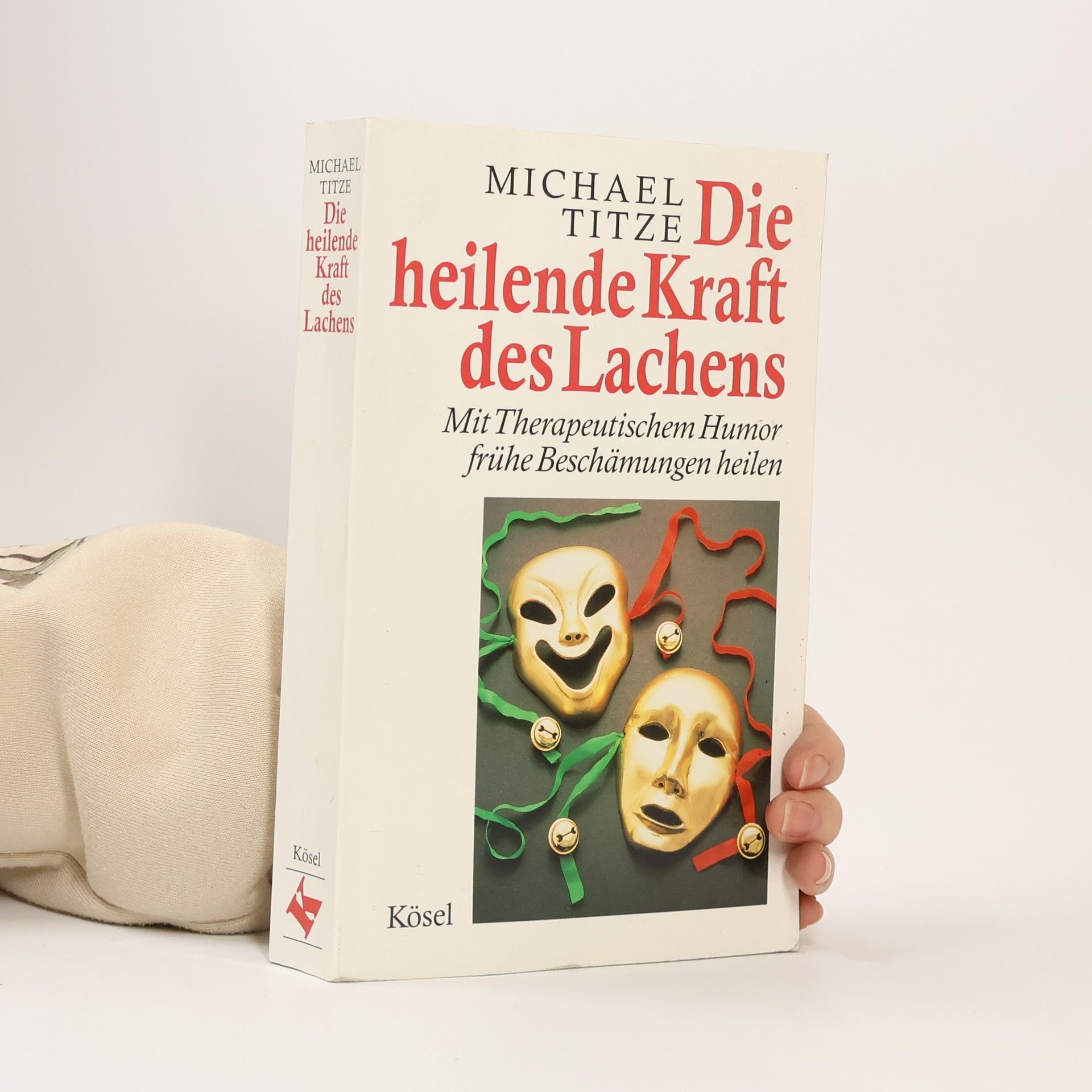 Michael Titze Die heilende Kraft des Lachens
