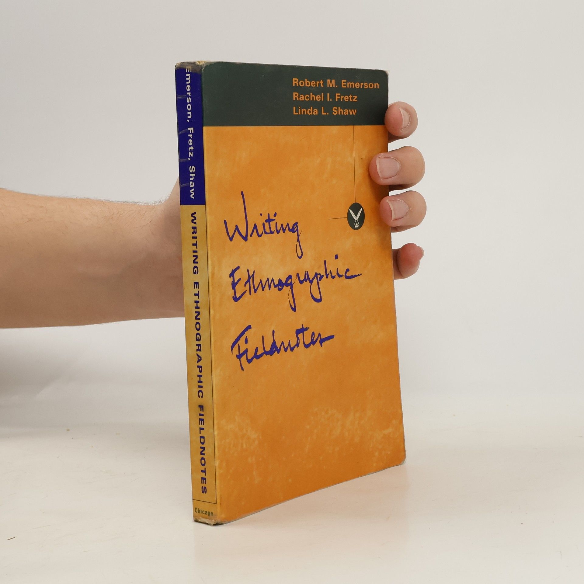 Robert M. Emerson Chicago Guides to Writing, Editing, and Publishing: Writing Ethnographic Fieldnotes