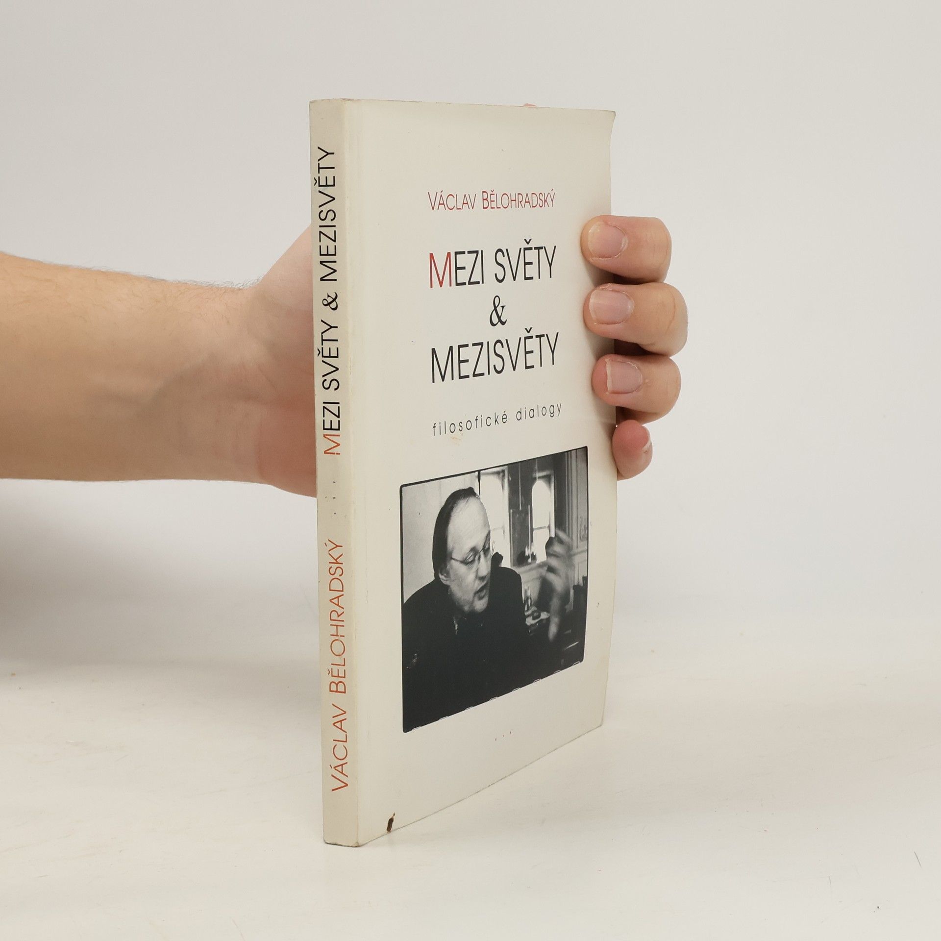 Václav Bělohradský Mezi světy & mezisvěty. Filosofické dialogy