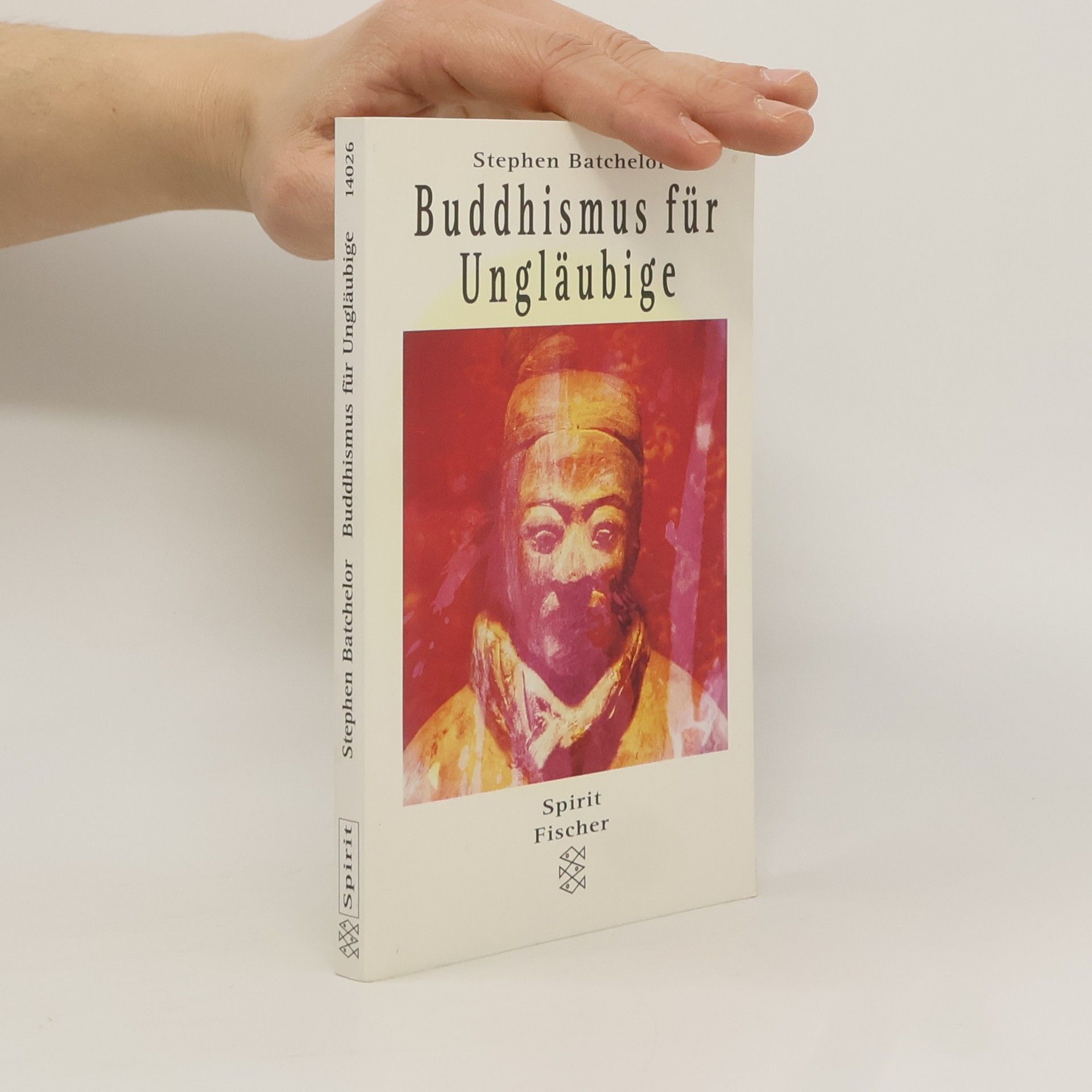 Stephen Batchelor Buddhismus für Ungläubige