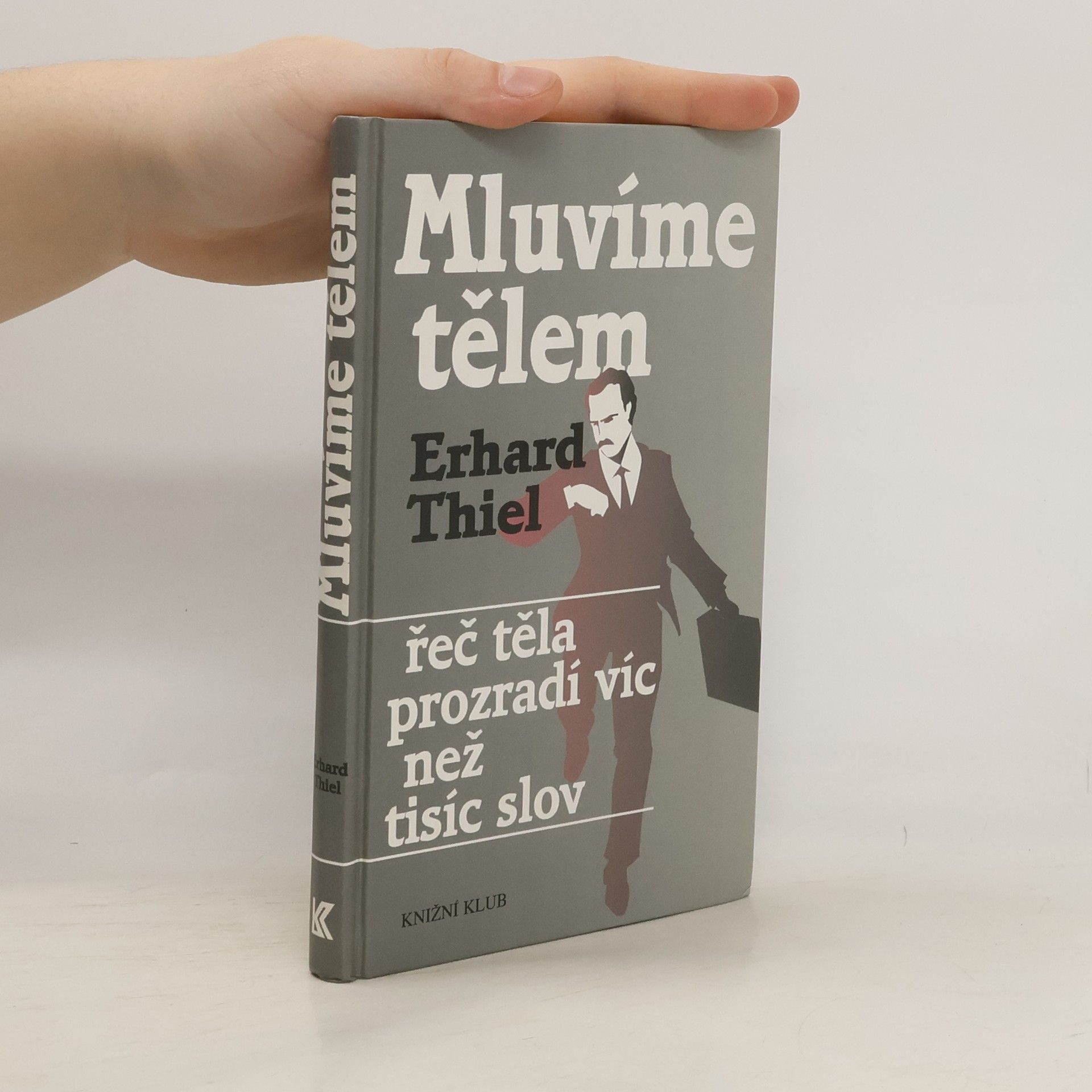 Erhard Thiel Mluvíme tělem. Řeč těla prozradí víc než tisíc slov