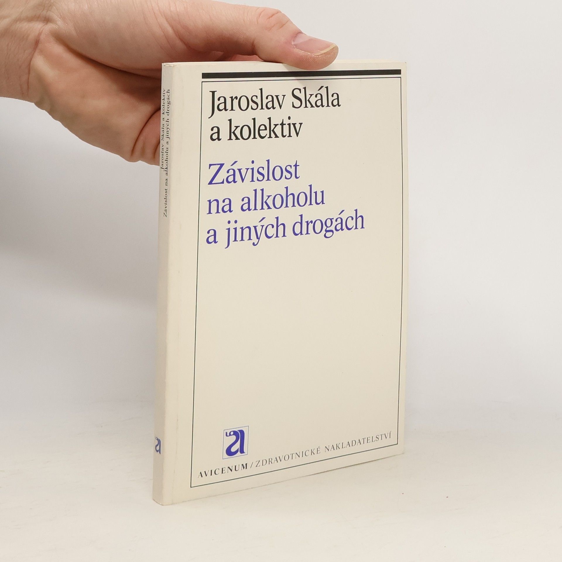 Jaroslav Skála Závislost na alkoholu a jiných drogách