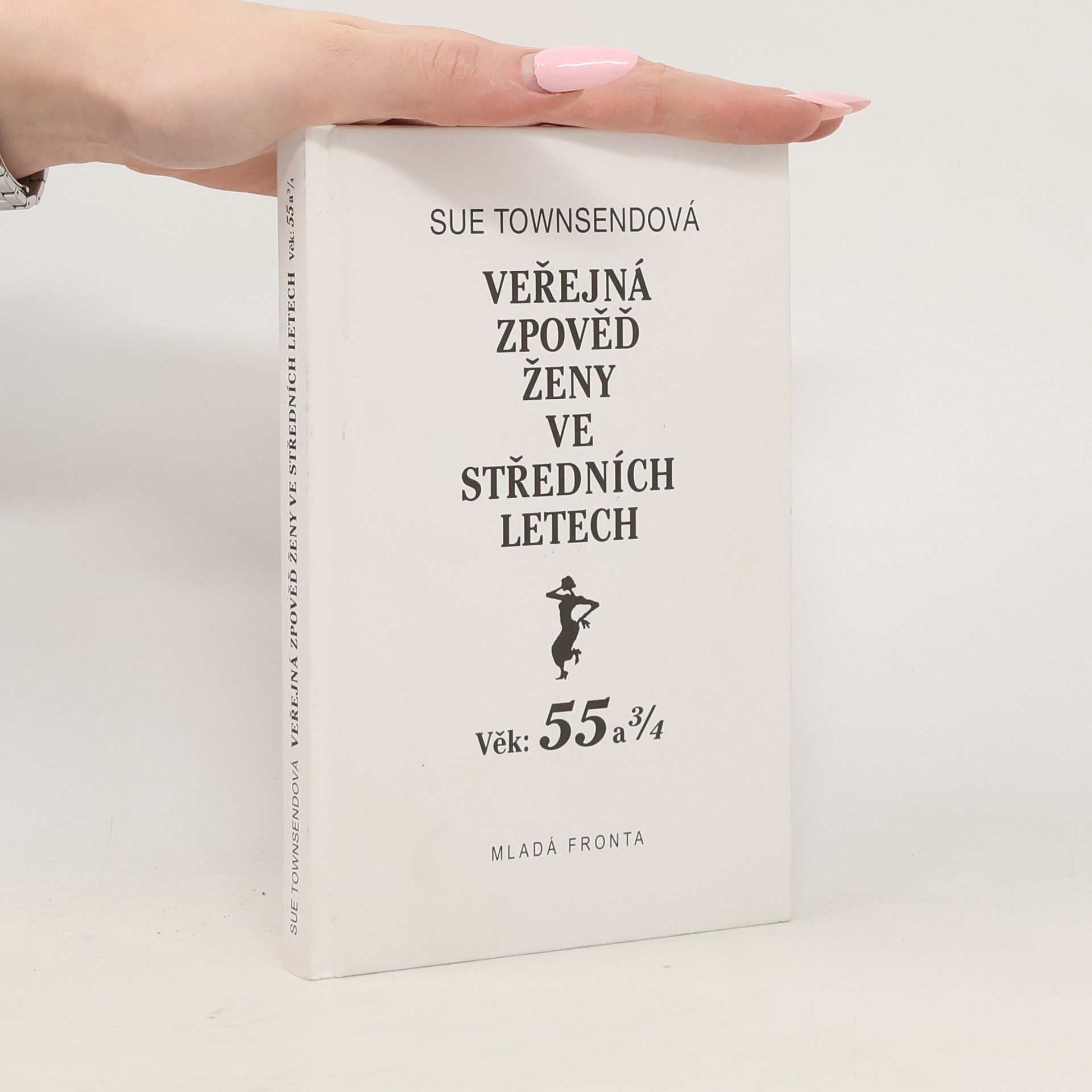 Sue Townsend Veřejná zpověď ženy ve středních letech: Věk: 55 a ¾