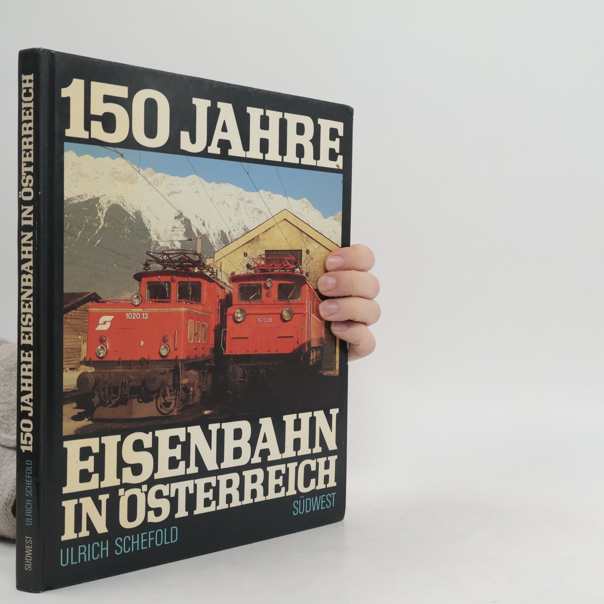 Ulrich Schefold 150 Jahre Eisenbahn in Österreich