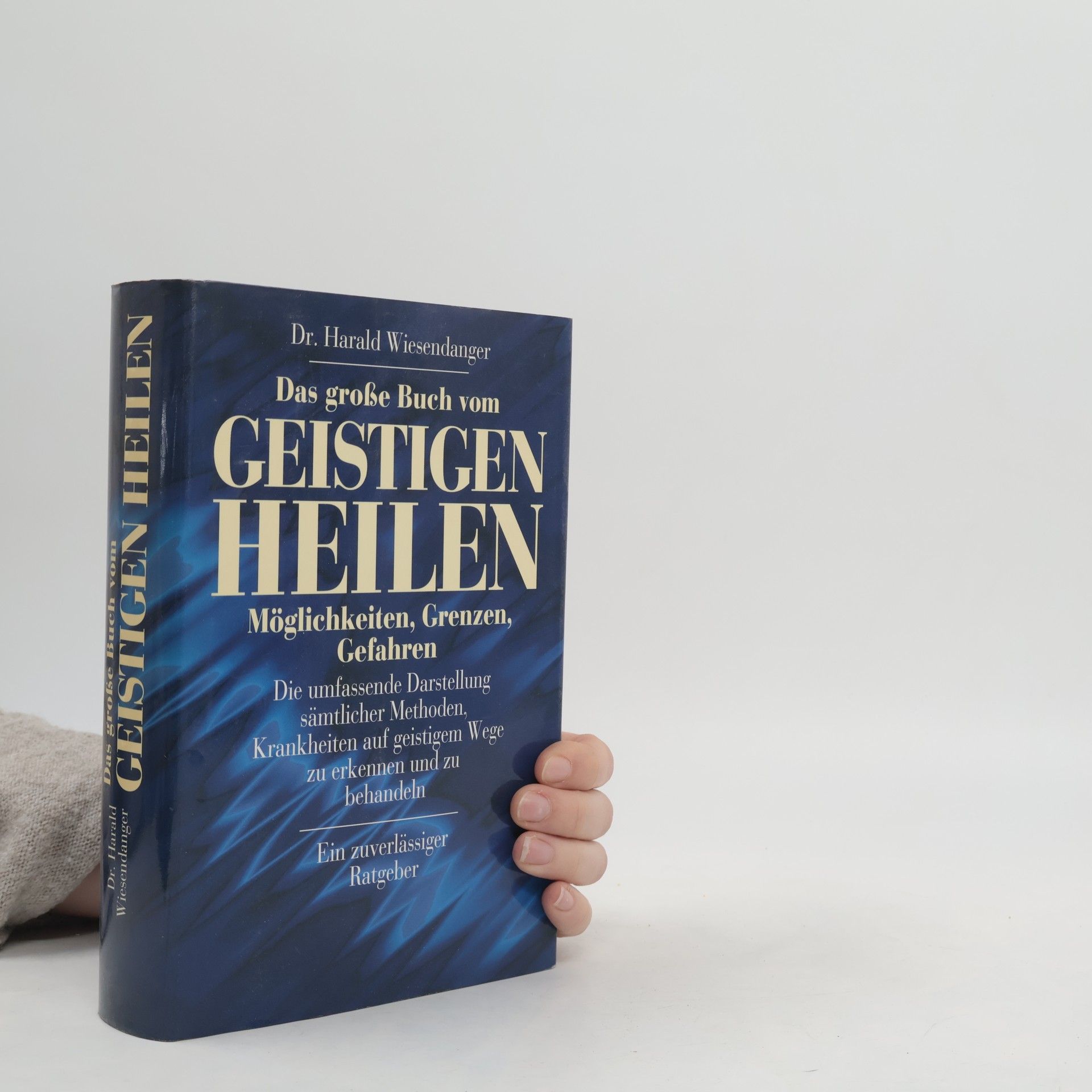Harald Wiesendanger Das große Buch vom geistigen Heilen