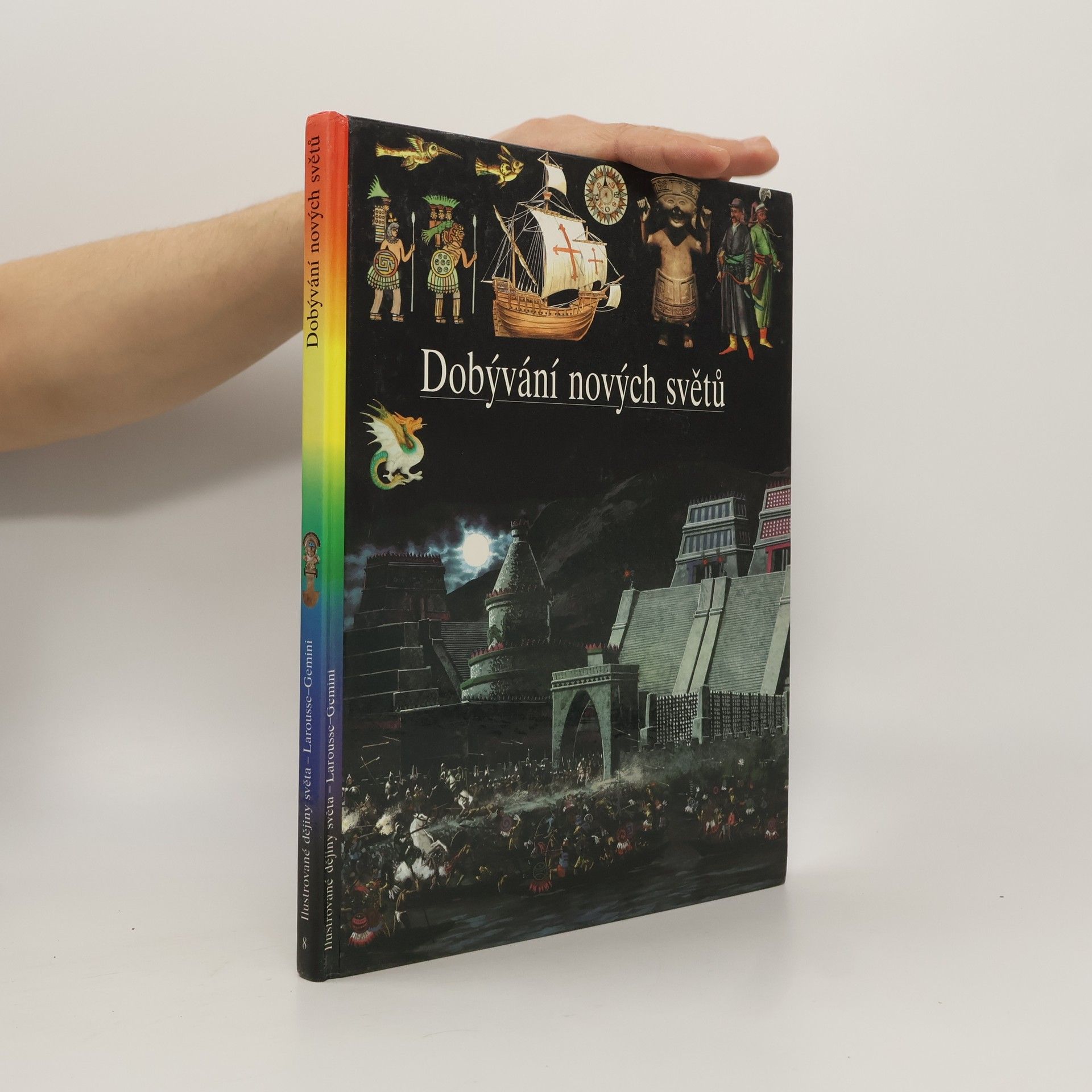 Kolektiv autorů Ilustrované dějiny světa 8. Dobývání nových světů