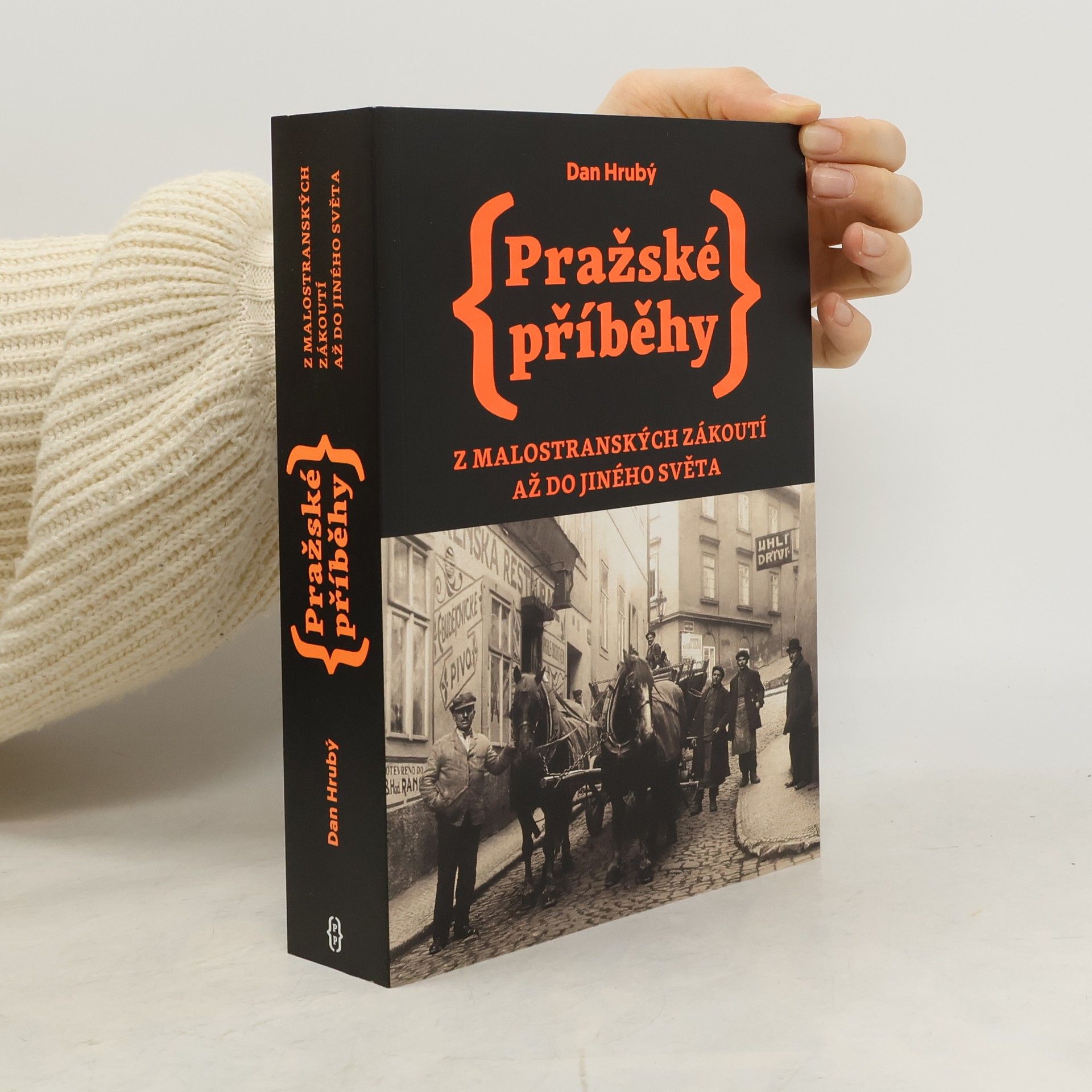 Dan Hrubý Pražské příběhy: Z malostranských zákoutí až do jiného světa