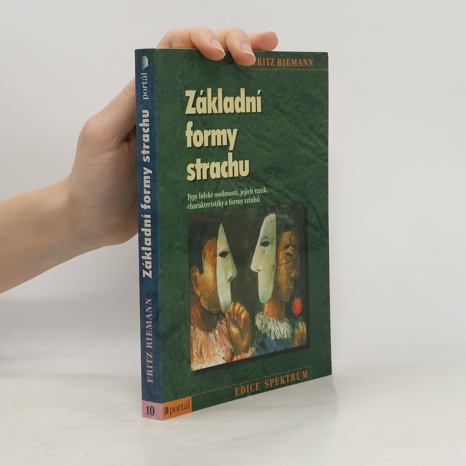 Fritz Riemann Základní formy strachu: Typy lidské osobnosti, jejich vznik, charakteristiky a formy vztahů