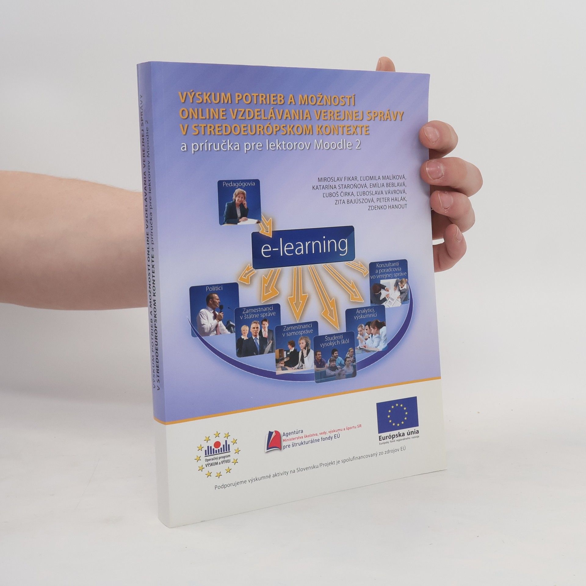 Various authors Výskum potrieb a možností online vzdelávania verejnej správy v stredoeurópskom kontexte a príručka pre lektorov Moodle 2