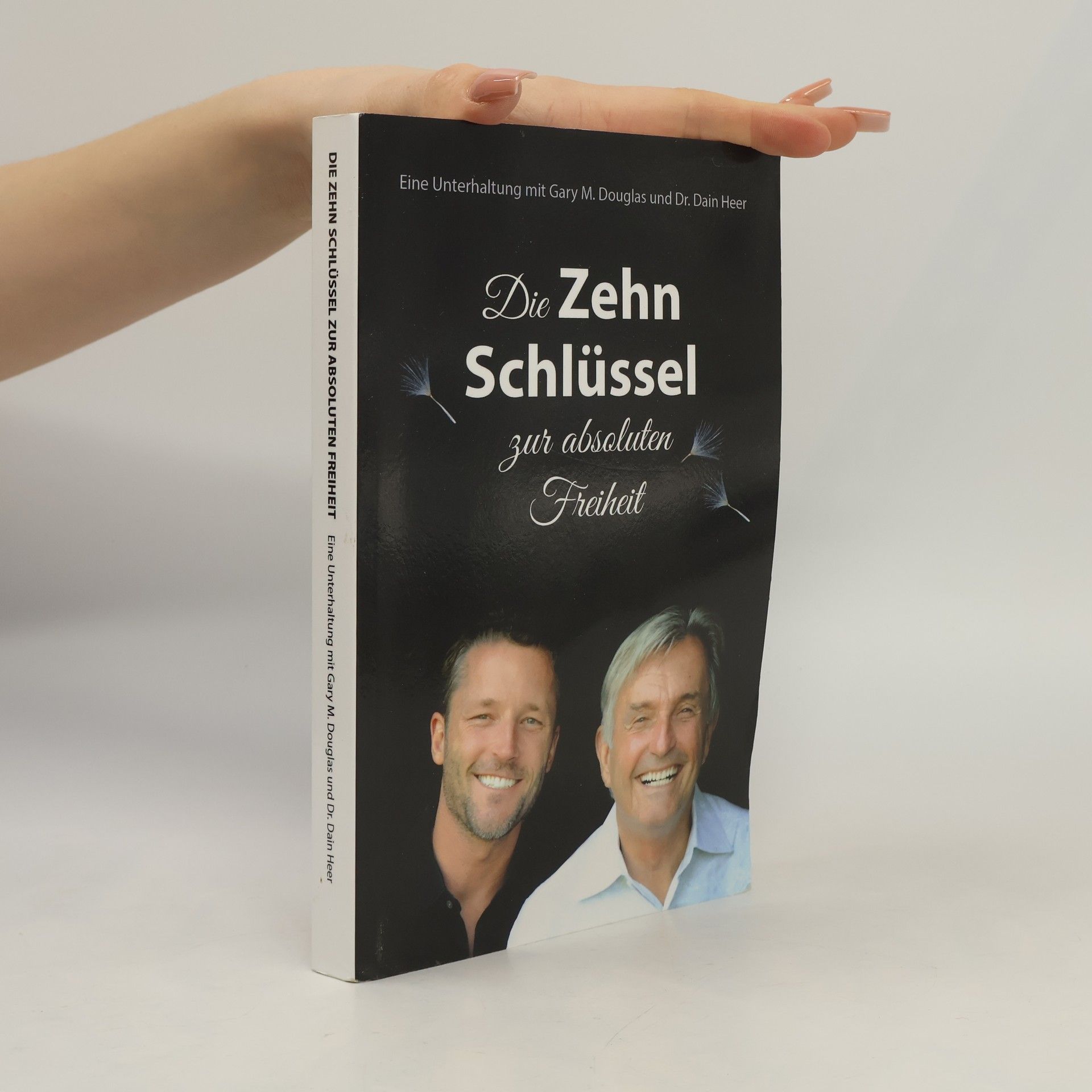 Gary M. Douglas Die Zehn Schlüssel zur absoluten Freiheit