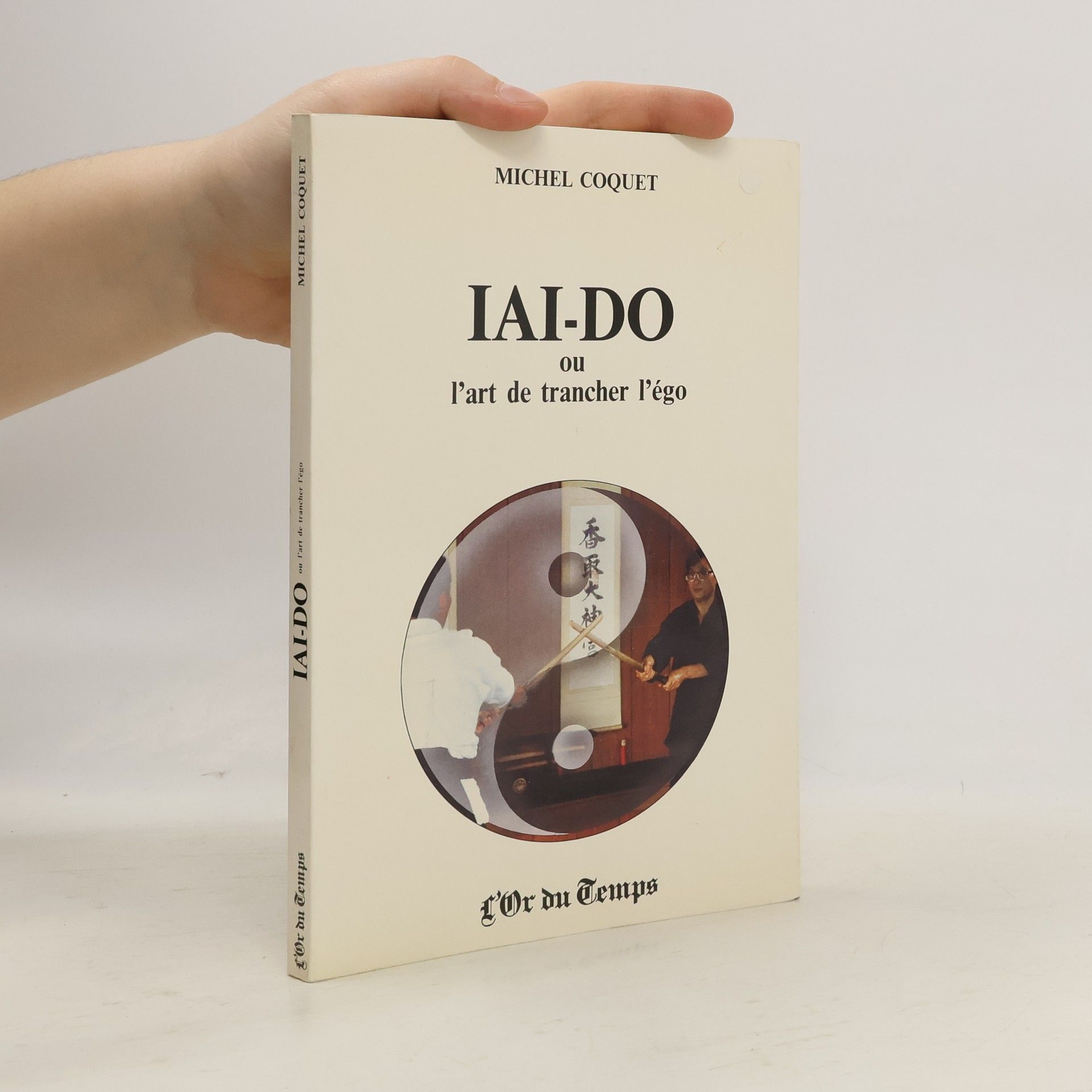 Michel Coquet Iai-Do ou l'Art de trancher l'ego