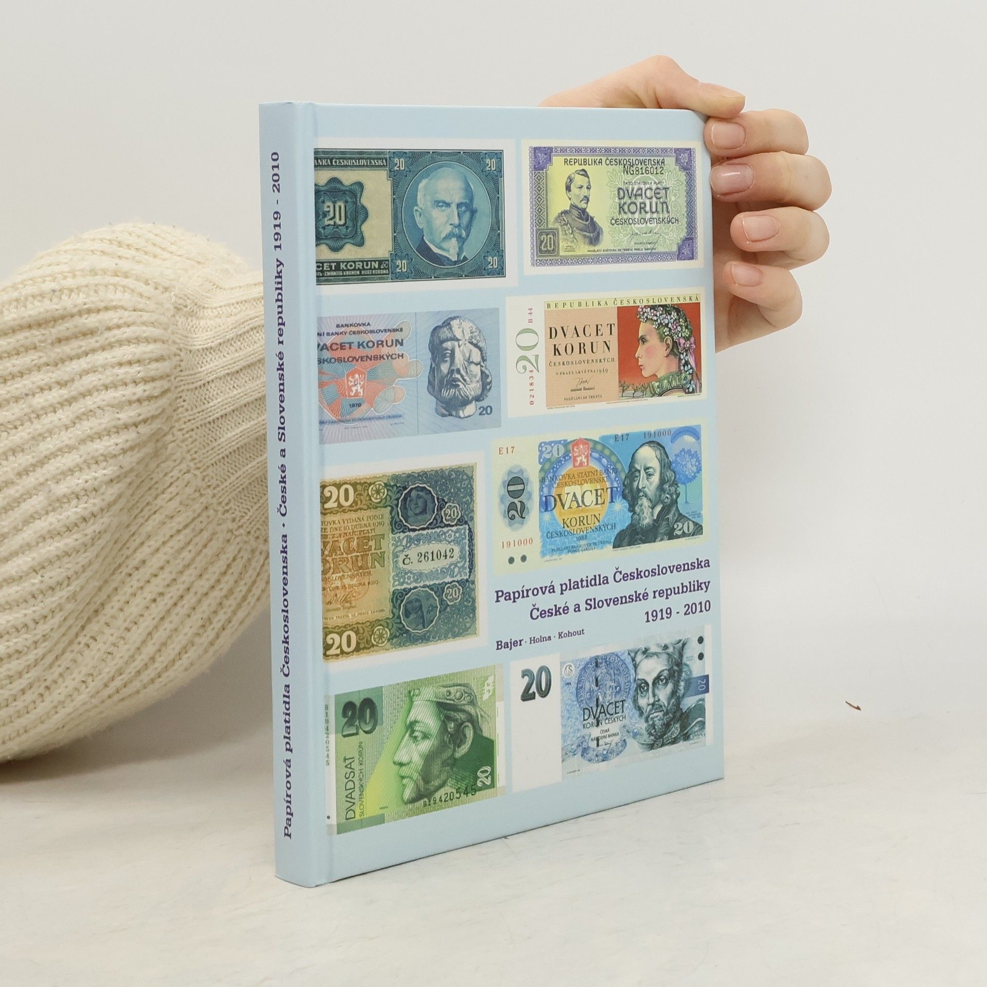 Jindřich Holna Papírová platidla na území Československa, České republiky a Slovenské republiky 1919 - 2010