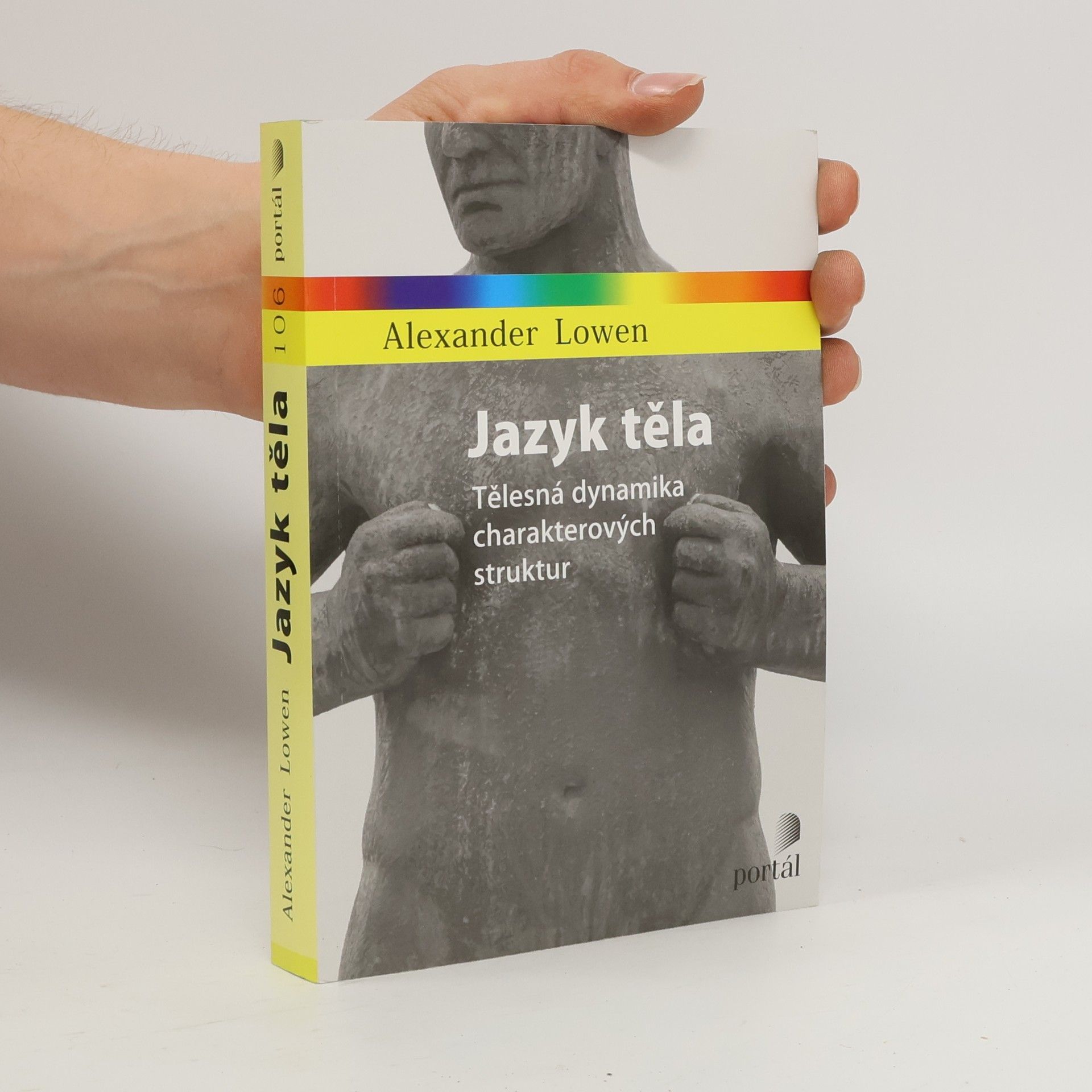Alexander Lowen Jazyk těla : tělesná dynamika charakterových struktur