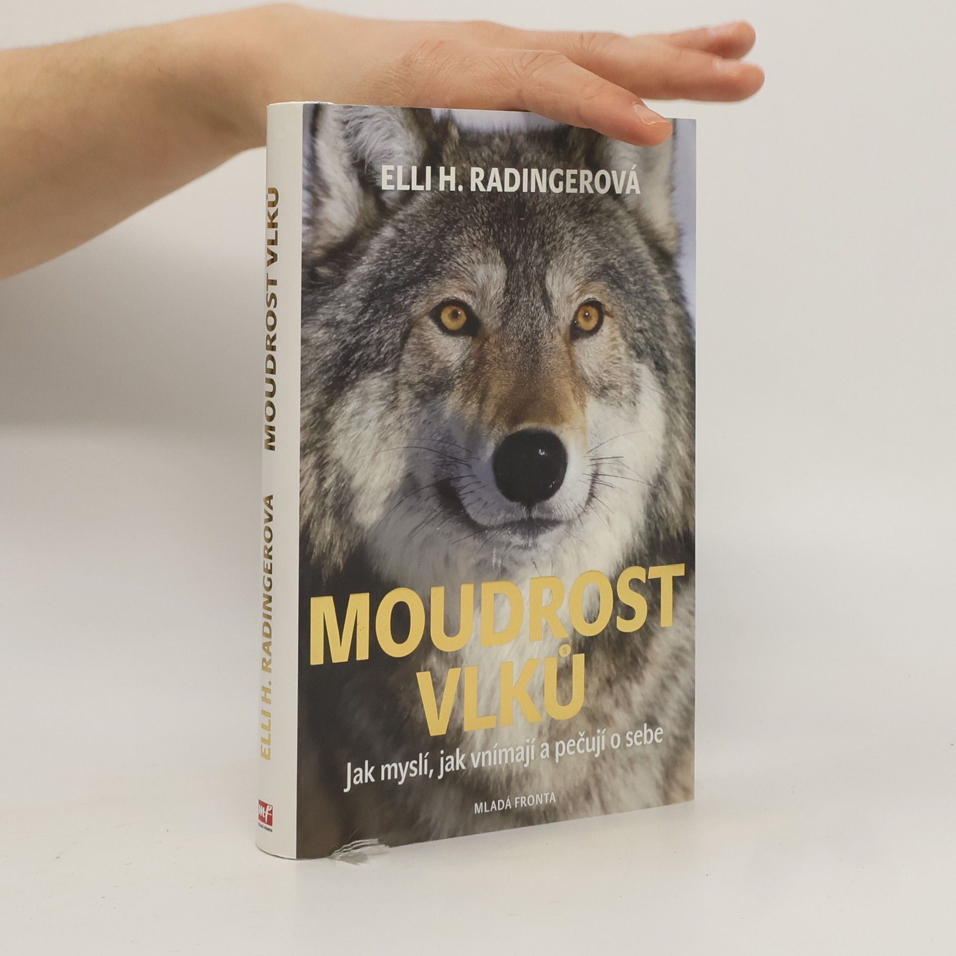Elli H. Radinger Moudrost vlků. Jak myslí, jak vnímají a pečují o sebe