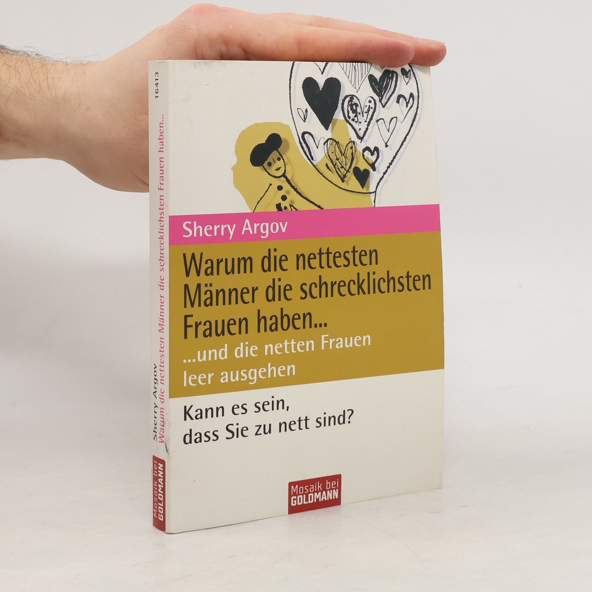 Warum die nettesten Männer die schrecklichsten Frauen haben ...