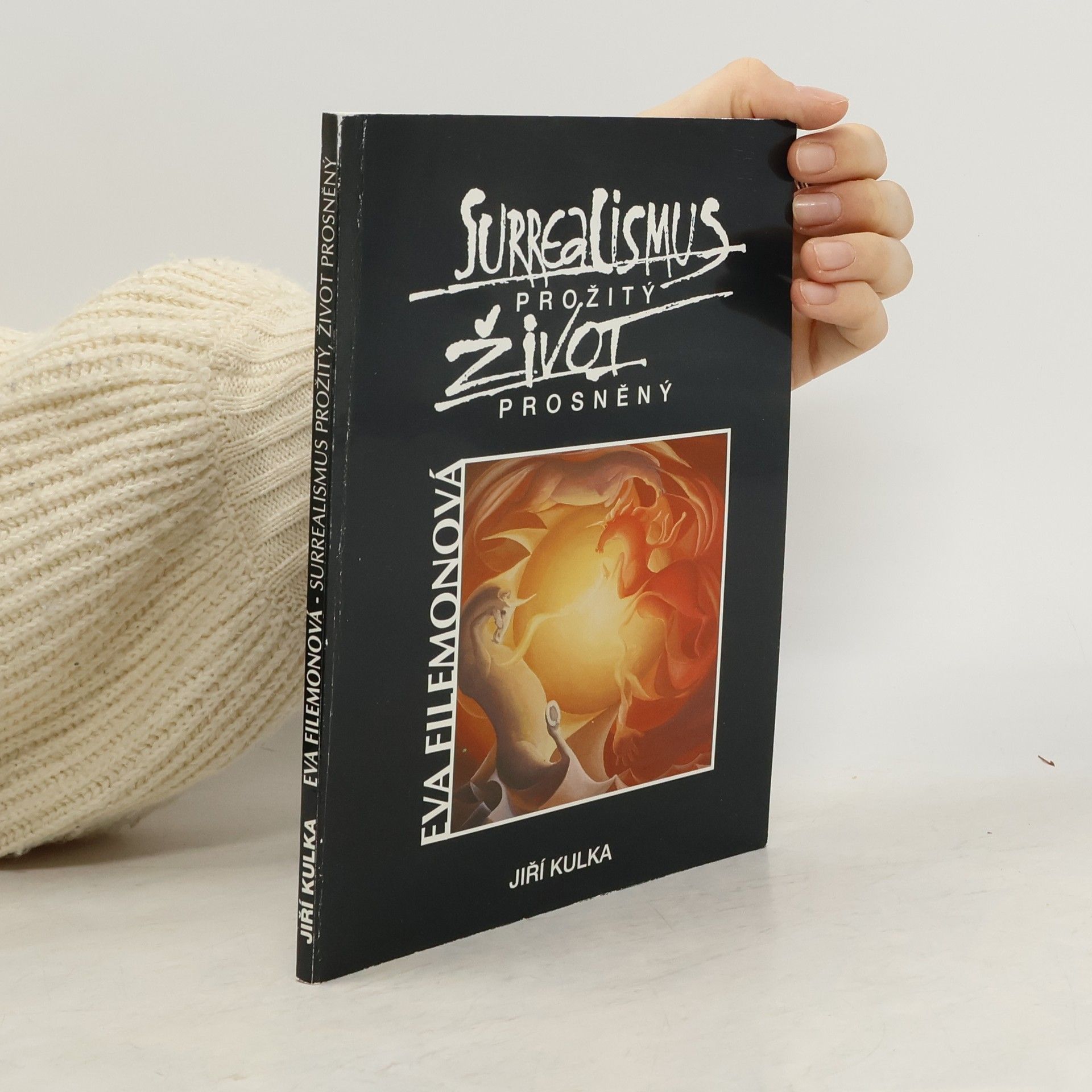 Jiří Kulka Eva Filemonová. Surrealismus prožitý, život prosněný