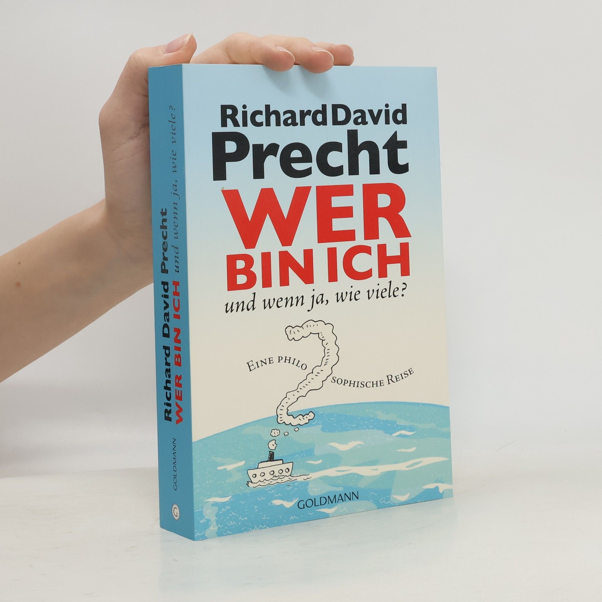 Richard David Precht Wer bin ich - und wenn ja, wie viele?