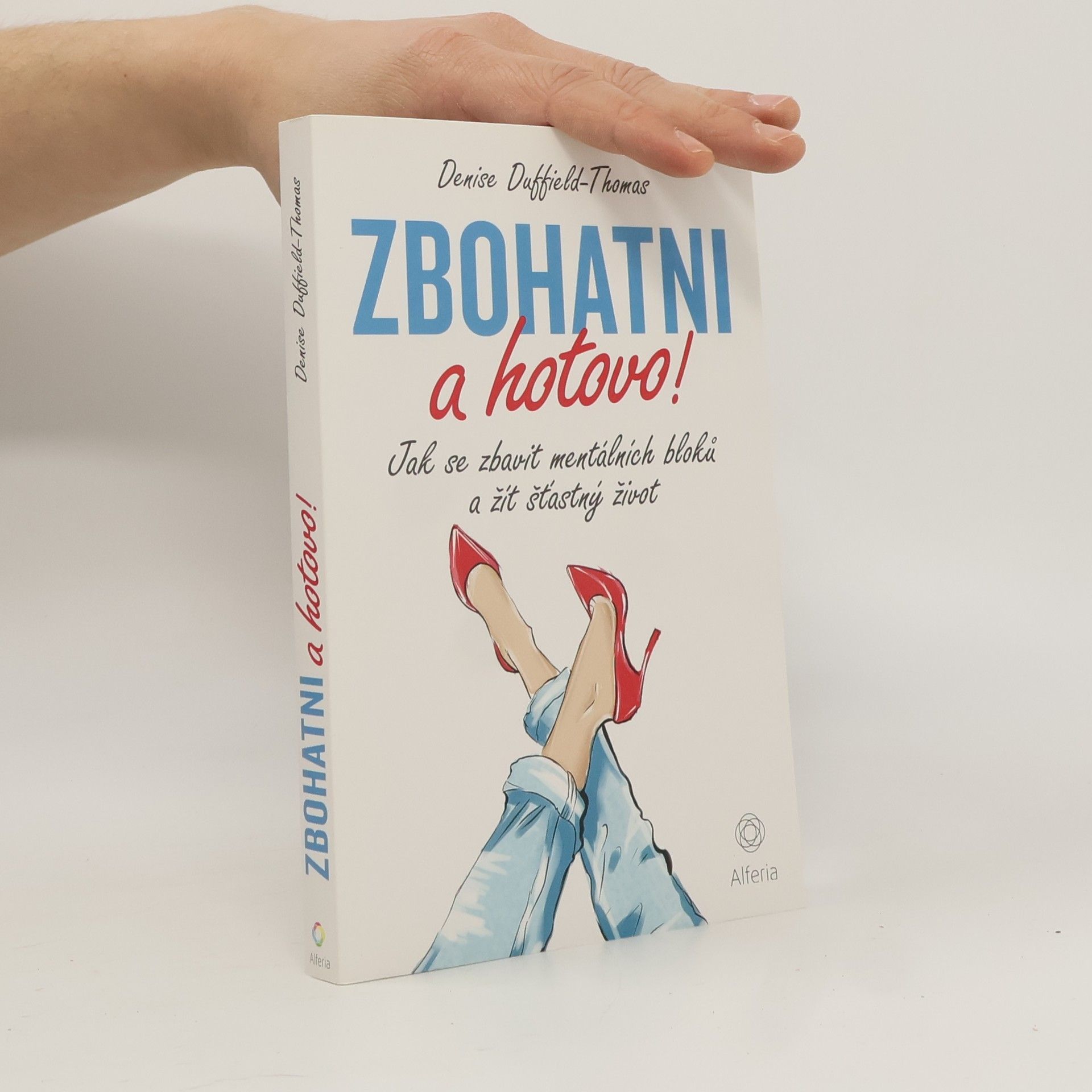 Denise Duffield Thomas Zbohatni a hotovo!