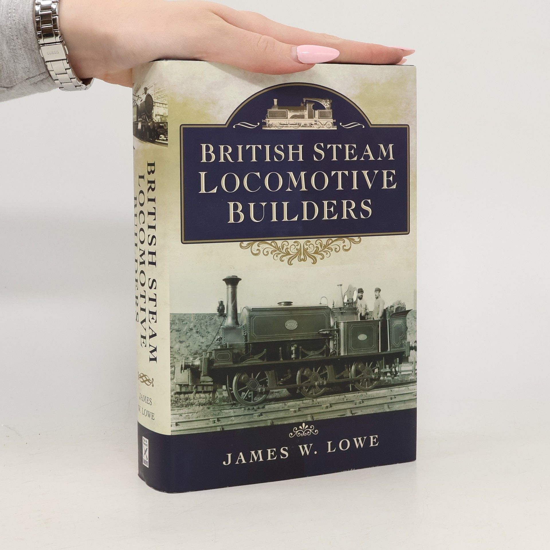 James Wensley Lowe British Steam Locomotive Builders