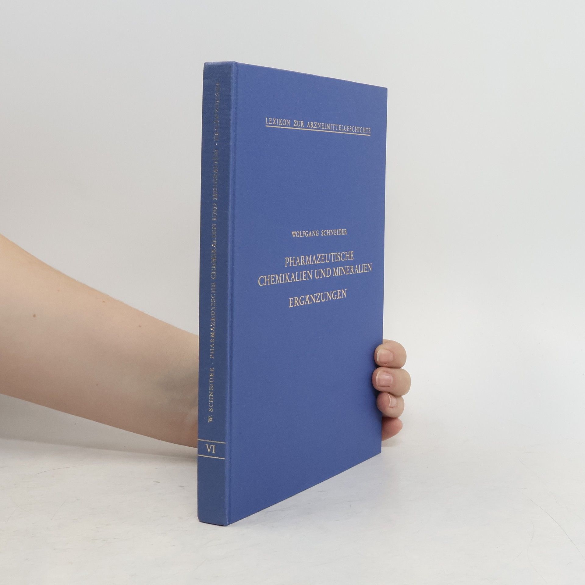 Wolfgang Schneider Lexikon zur Arzneimittelgeschichte - 6: Pharmazeutische Chemikalien und Mineralien Ergänzungen