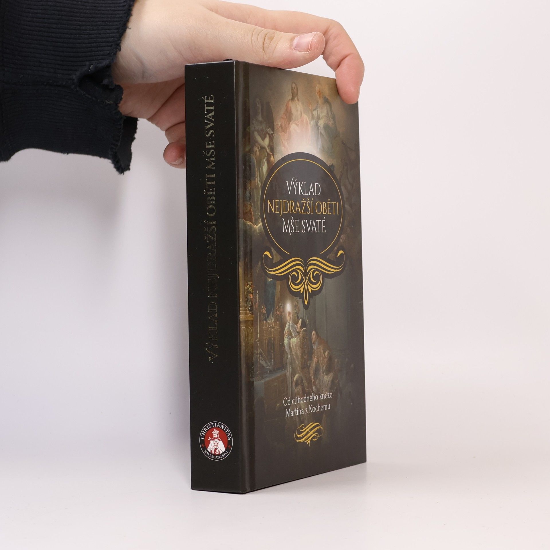 Autorenkollektiv Ctihodného kněze Martina z Kochemu Výklad nejdražší oběti Mše svaté