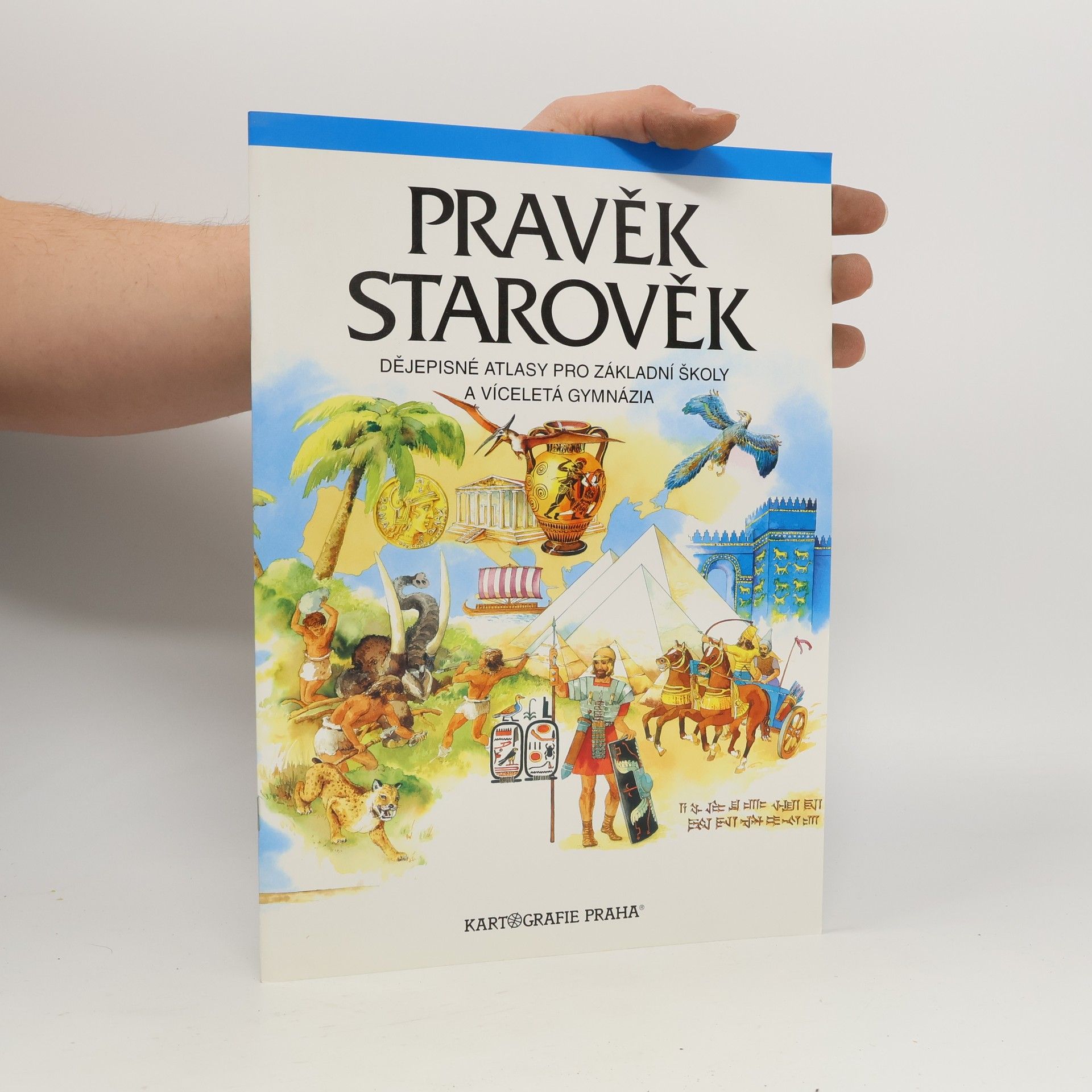 Helena Mandelová Pravěk. Starověk. Dějepisné atlasy pro základní školy a víceletá gymnázia