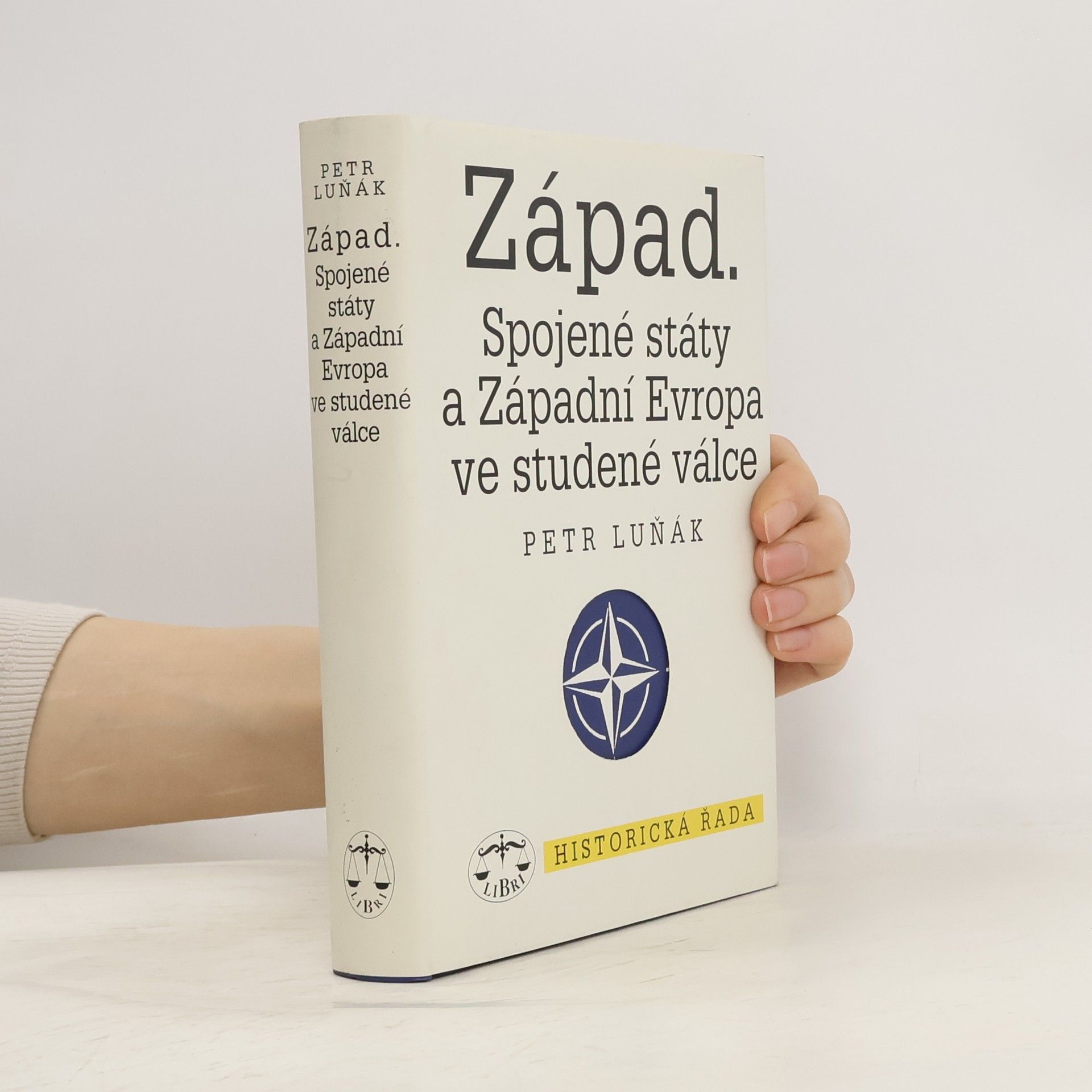 Petr Luňák Západ. Spojené státy a Západní Evropa ve studené válce