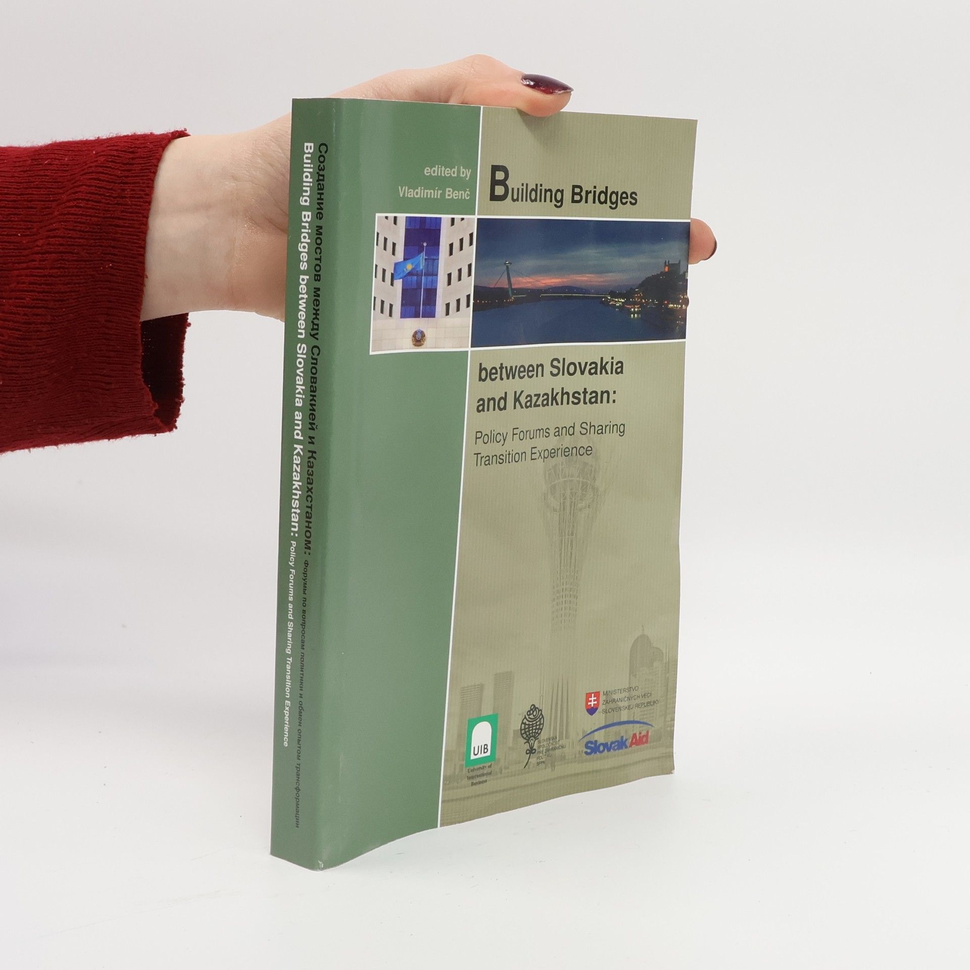 Vladimír Benč Building bridges between Slovakia and Kazakhstan : policy forums and sharing transition experience