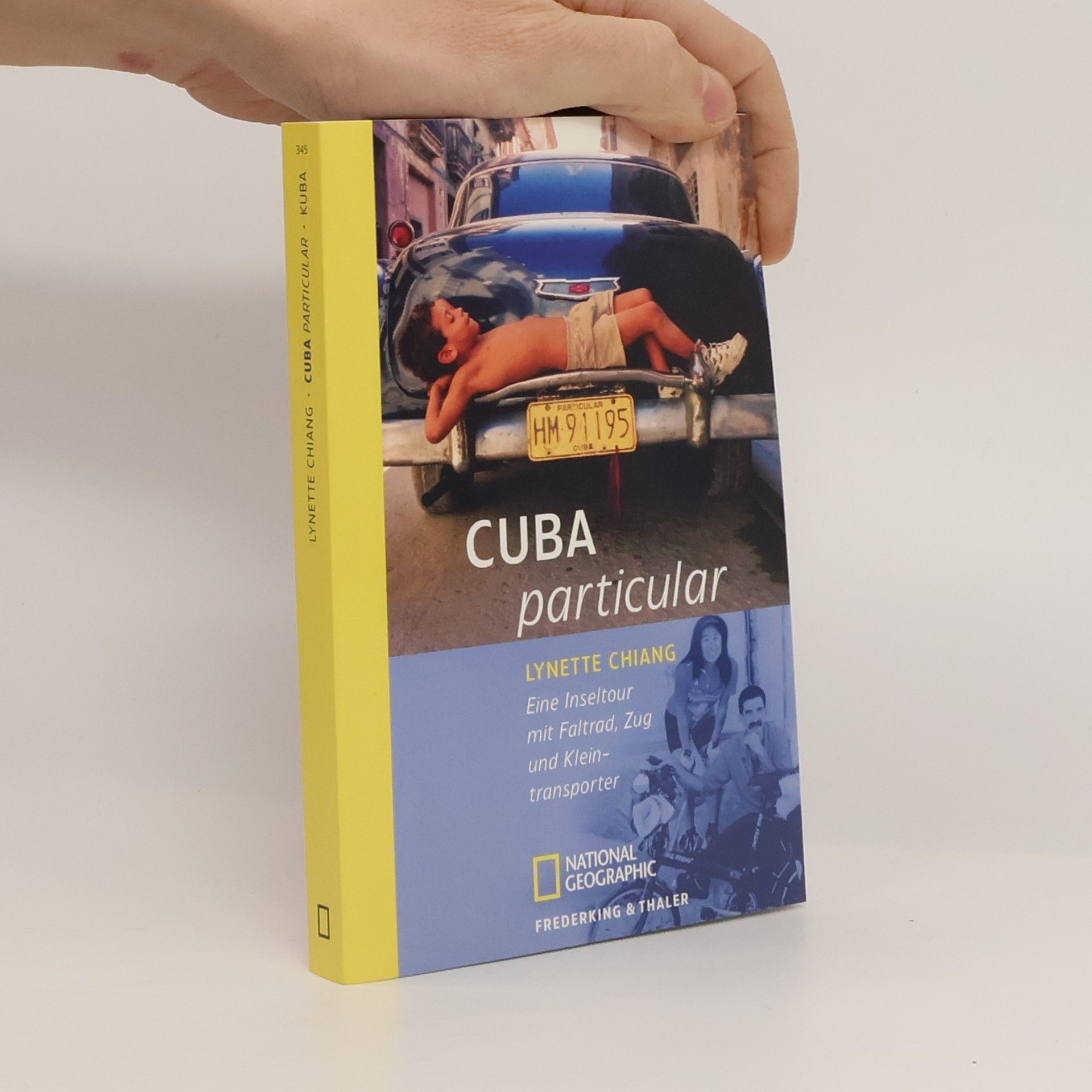 Lynette Chiang Cuba particular. Eine Inseltour mit Faltrad, Zug und Kleintransporter