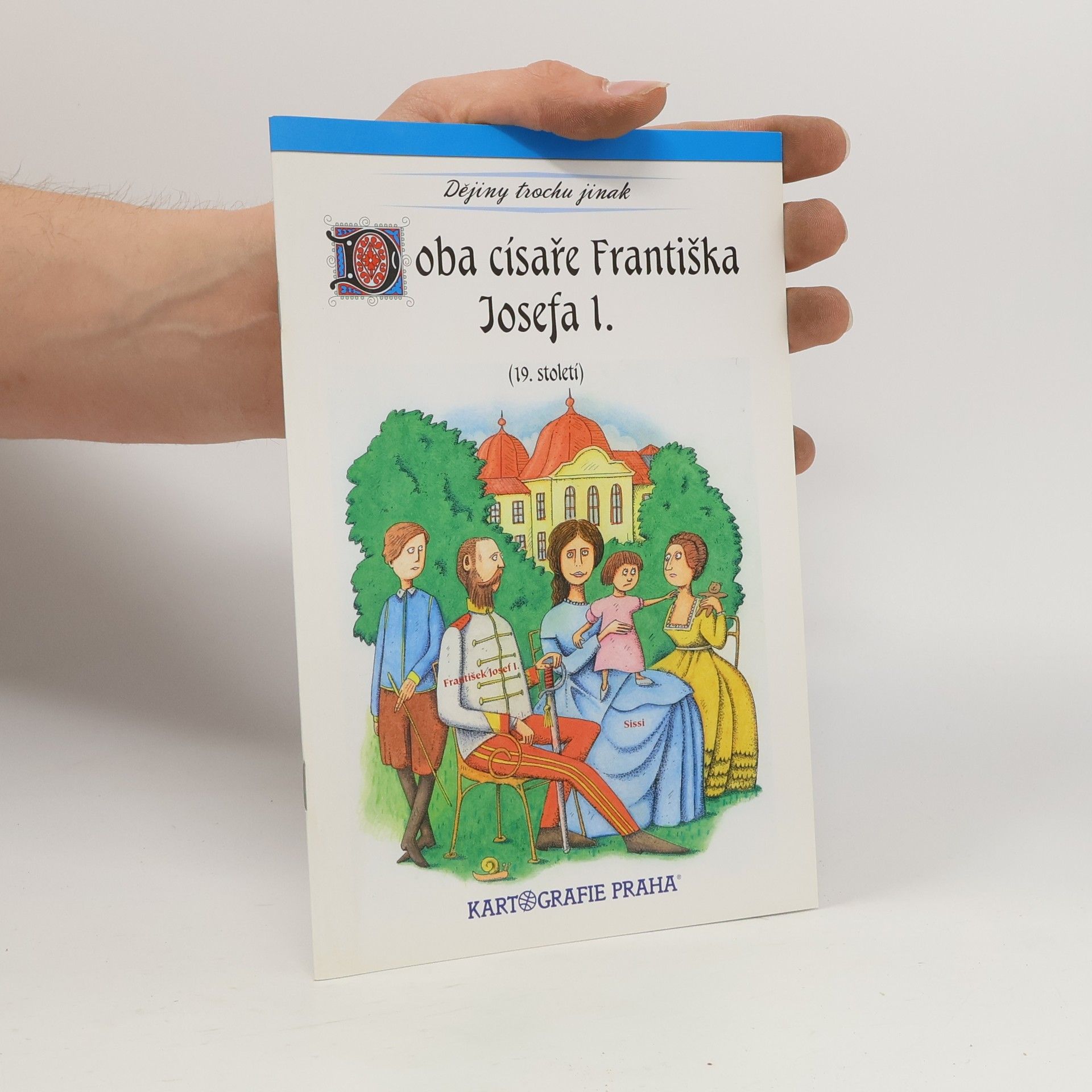 Eva Semotanová Doba císaře Františka Josefa I. : 19. století