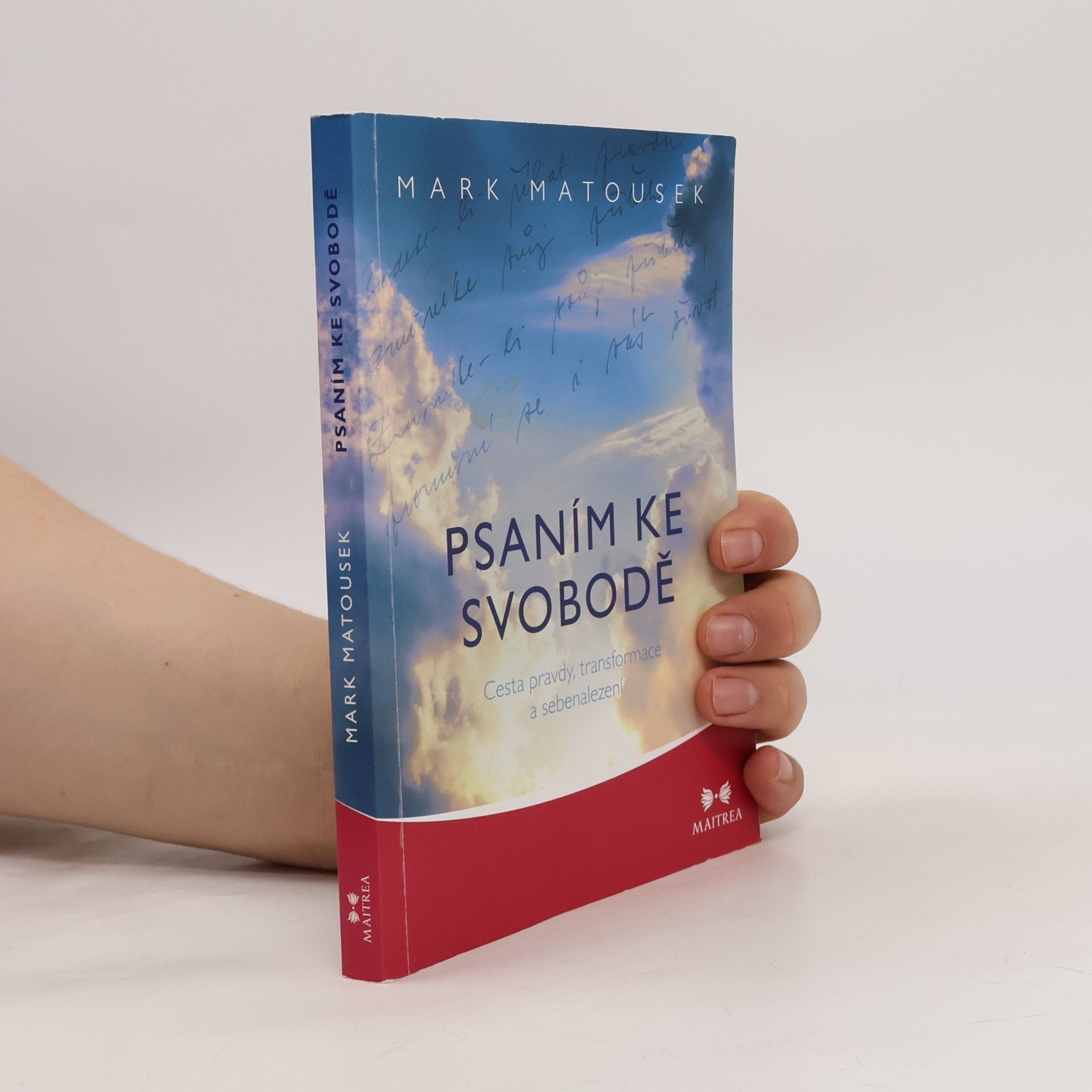 Mark Matousek Psaním ke svobodě : cesta pravdy, transformace a sebenalezení