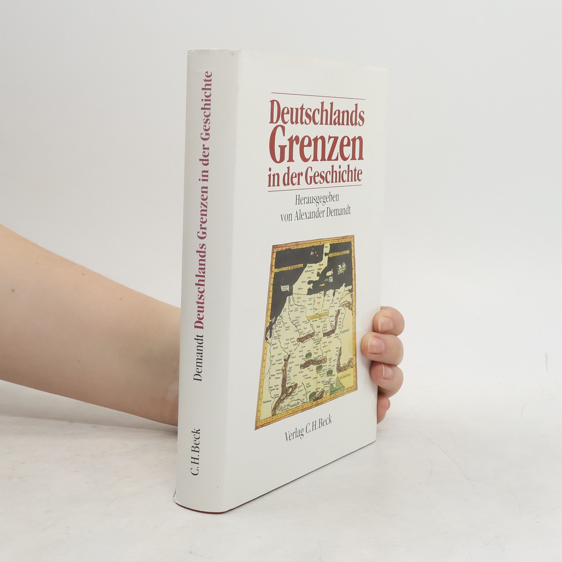 Alexander Demandt Deutschlands Grenzen in der Geschichte