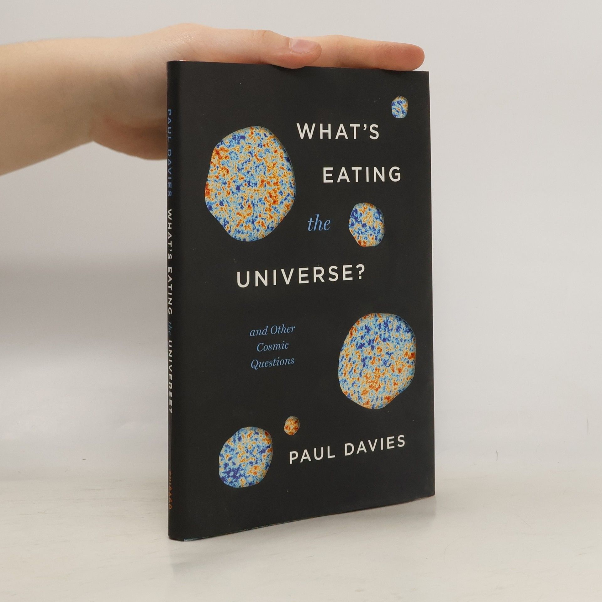 Paul Davies What's Eating the Universe? And Other Cosmic Questions