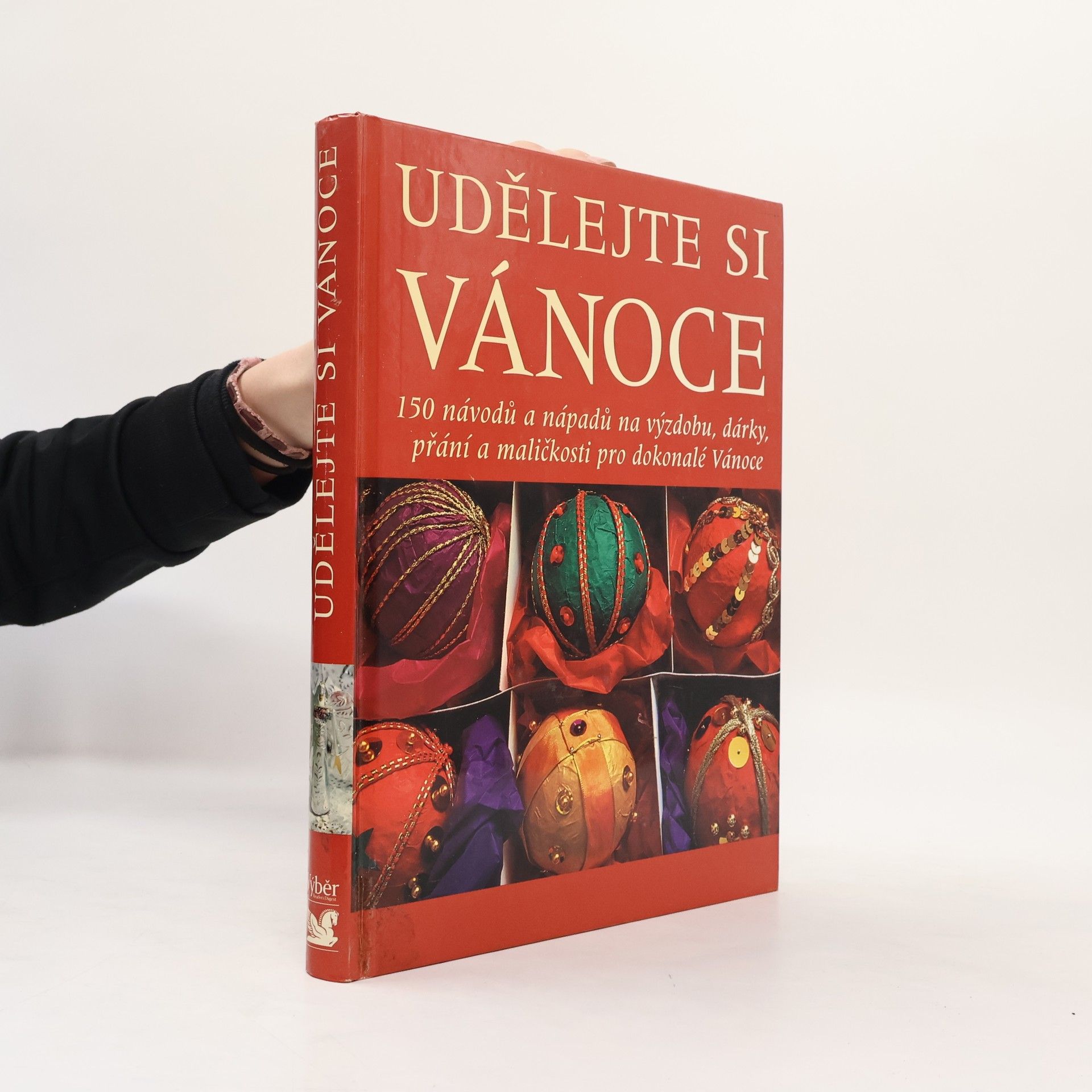 Udělejte si Vánoce. 150 návodů a nápadů na výzdobu, dárky, přání a maličkosti pro dokonalé Vánoce