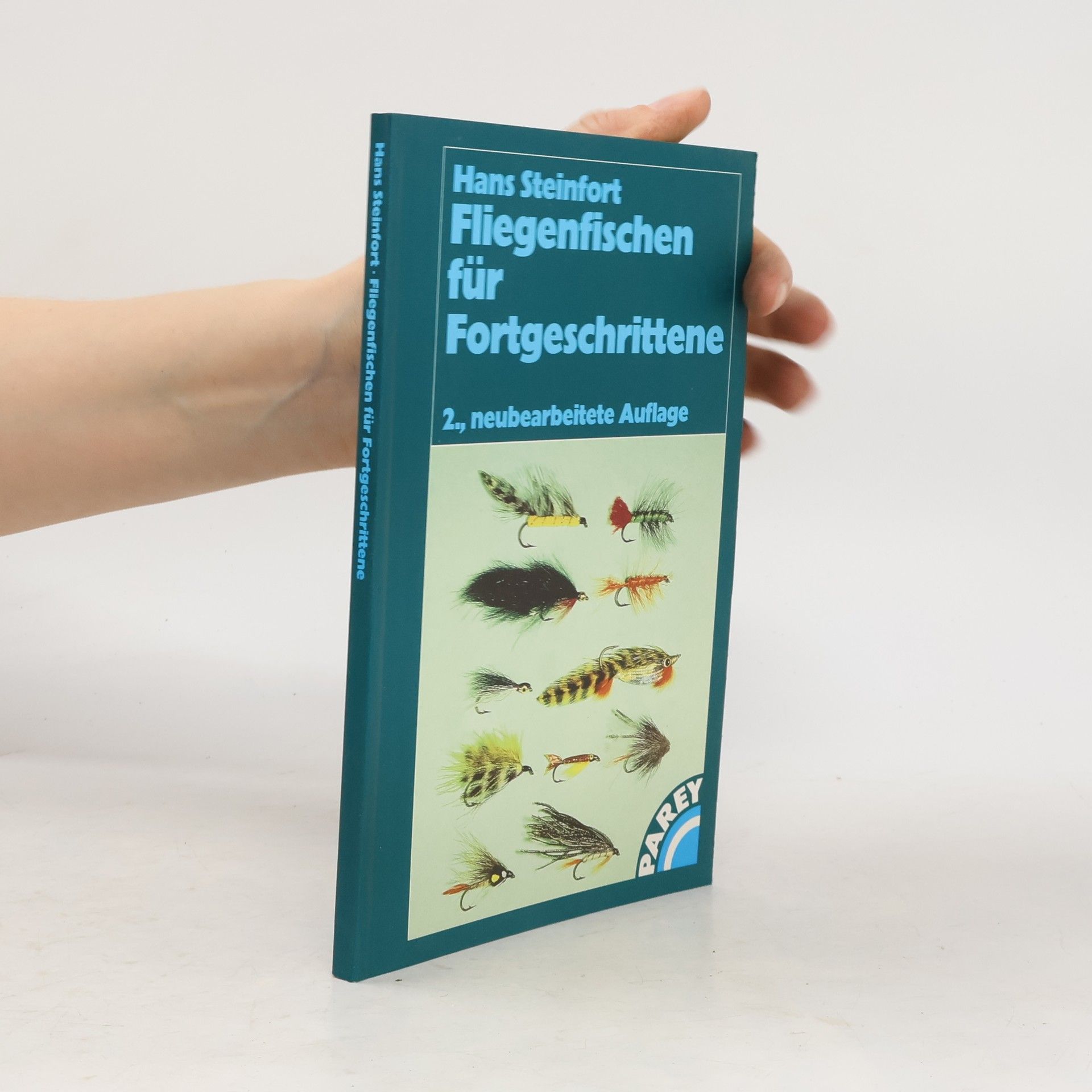 Hans Steinfort Fliegenfischen für Fortgeschrittene - 2., Neubearbeitete Auflage