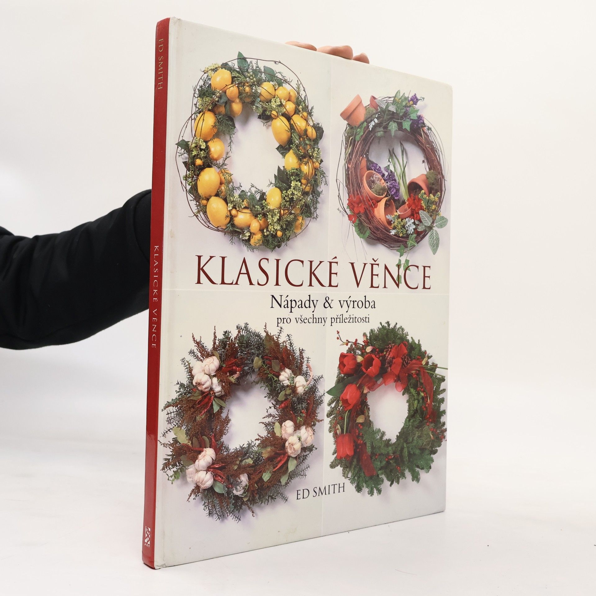 Ed Smith Klasické věnce : nápady & výroba pro všechny příležitosti