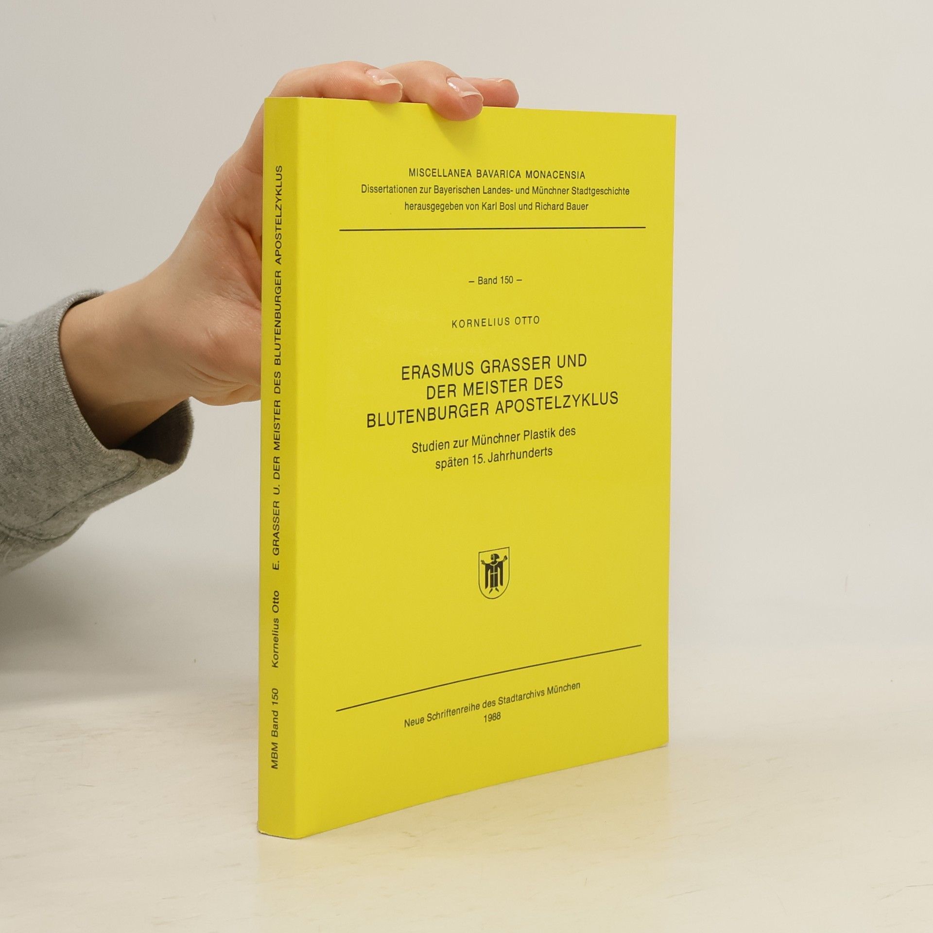 Kornelius Otto Neue Schriftenreihe des Stadtarchivs München - 150: Erasmus Grasser und der Meister des Blutenburger Apostelzyklus