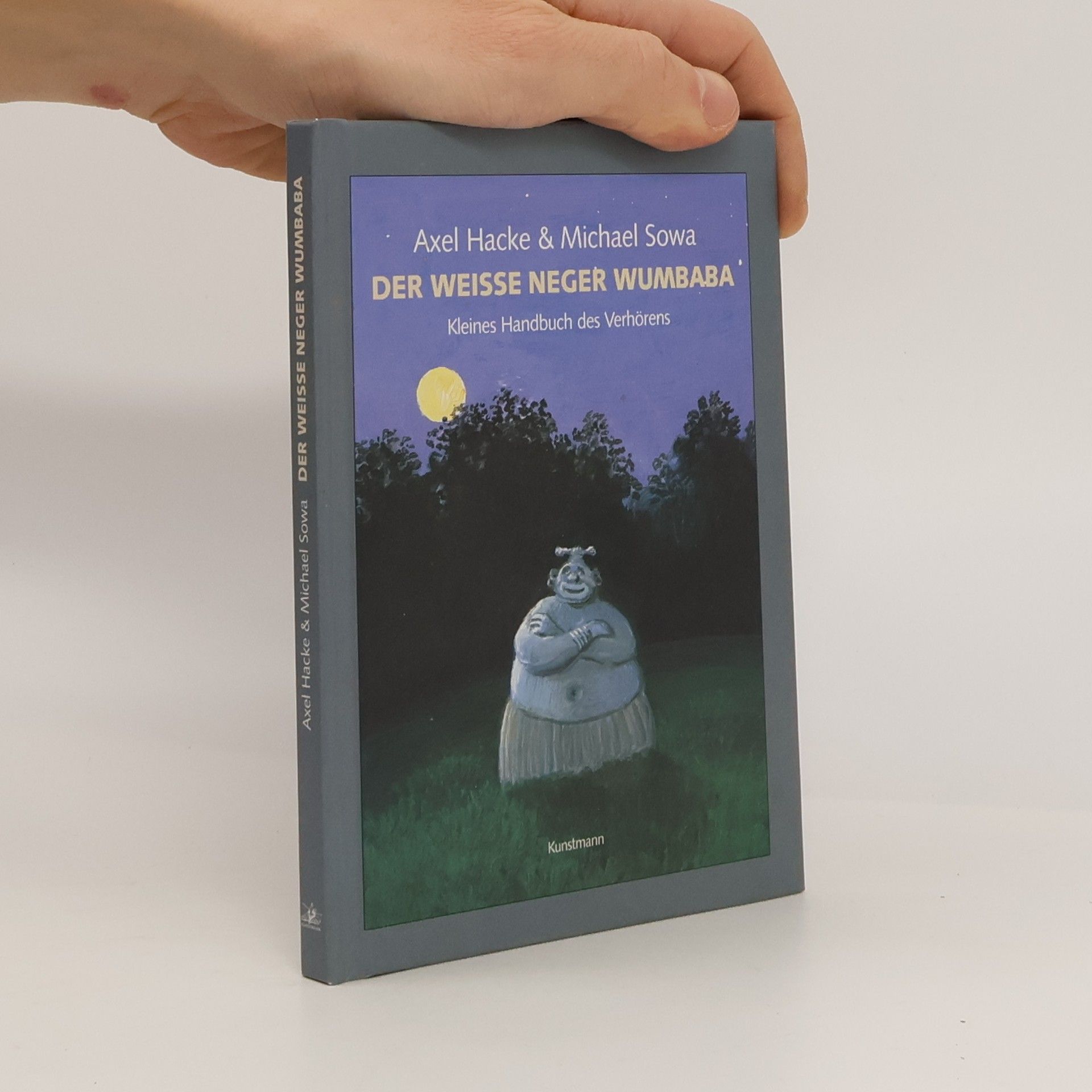 Axel Hacke Der weiße Neger Wumbaba. Kleines Handbuch des Verhörens