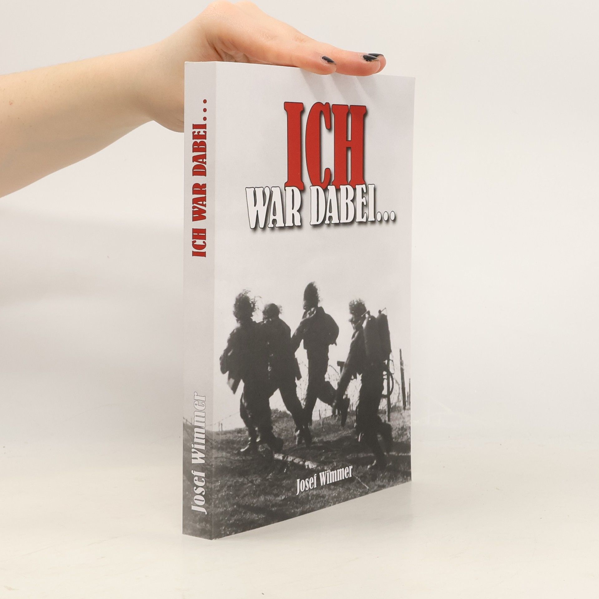 Josef Wimmer Ich war dabei ...
